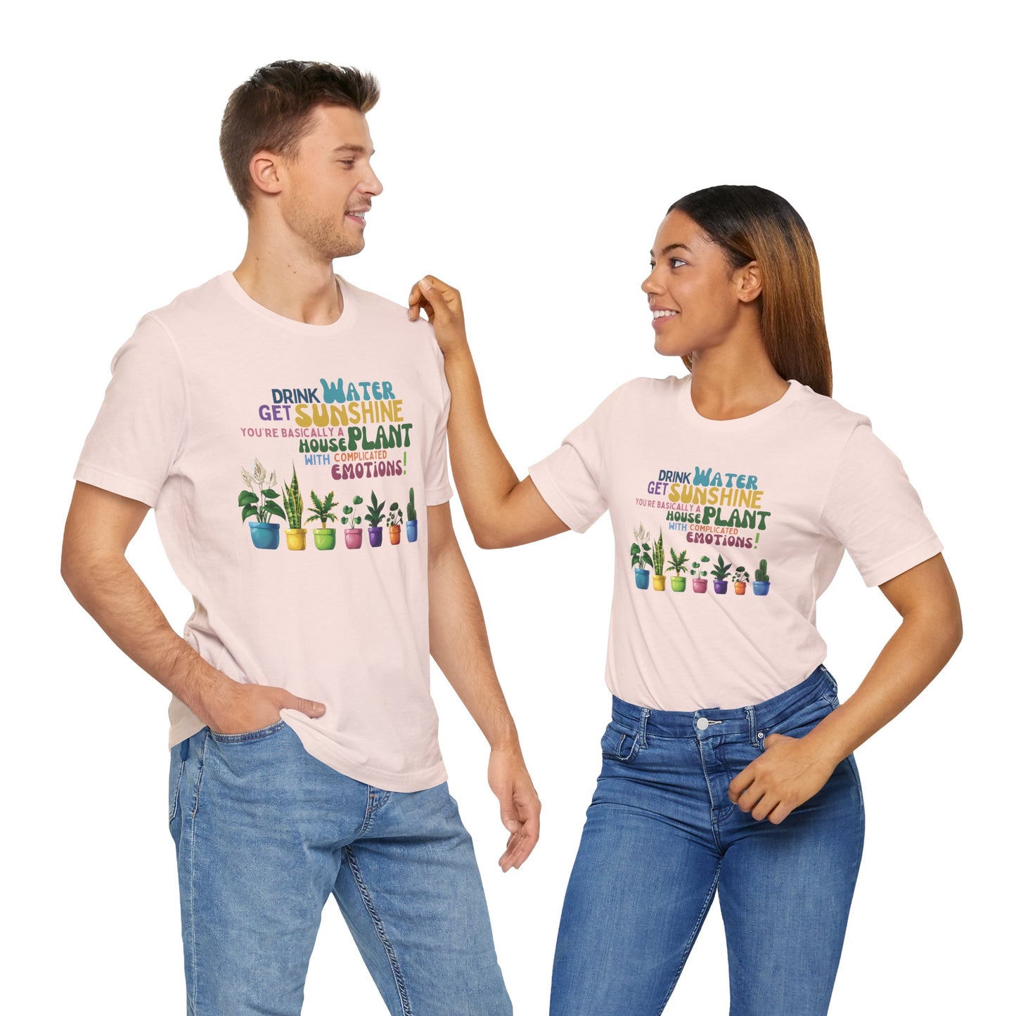 Funny Shirt for Plant Lover, Humorous Healthy Lifestyle Shirt, Drink Water Tshirt, Get Sunshine T shirt, Houseplant Tee, Emotion T-shirt