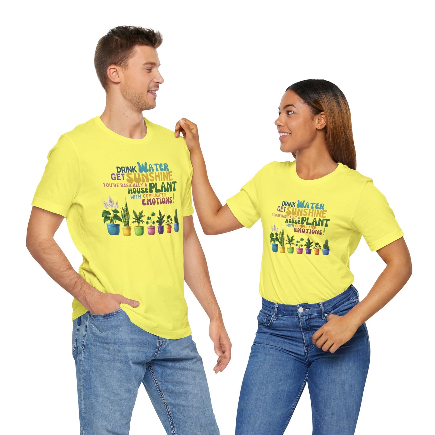 Funny Shirt for Plant Lover, Humorous Healthy Lifestyle Shirt, Drink Water Tshirt, Get Sunshine T shirt, Houseplant Tee, Emotion T-shirt