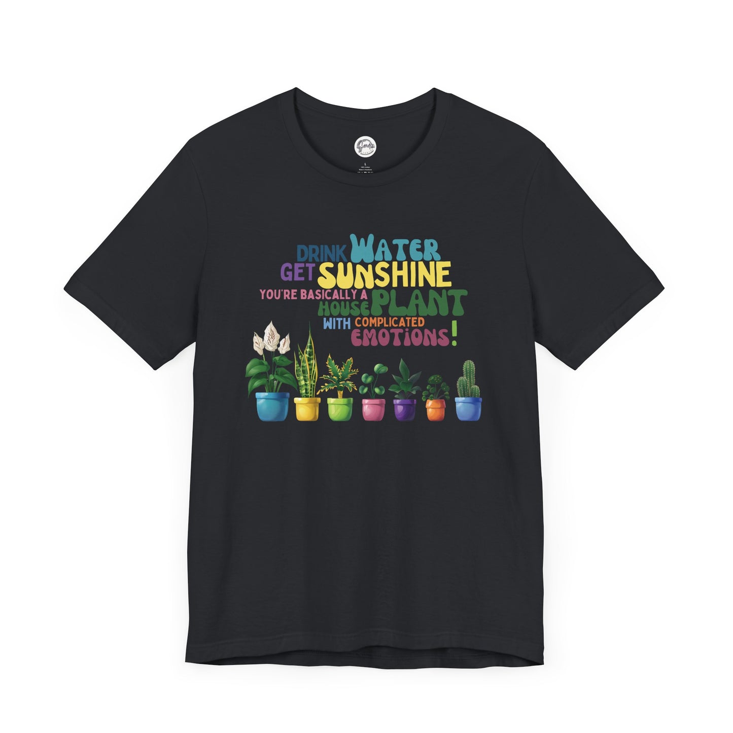 Funny Shirt for Plant Lover, Humorous Healthy Lifestyle Shirt, Drink Water Tshirt, Get Sunshine T shirt, Houseplant Tee, Emotion T-shirt