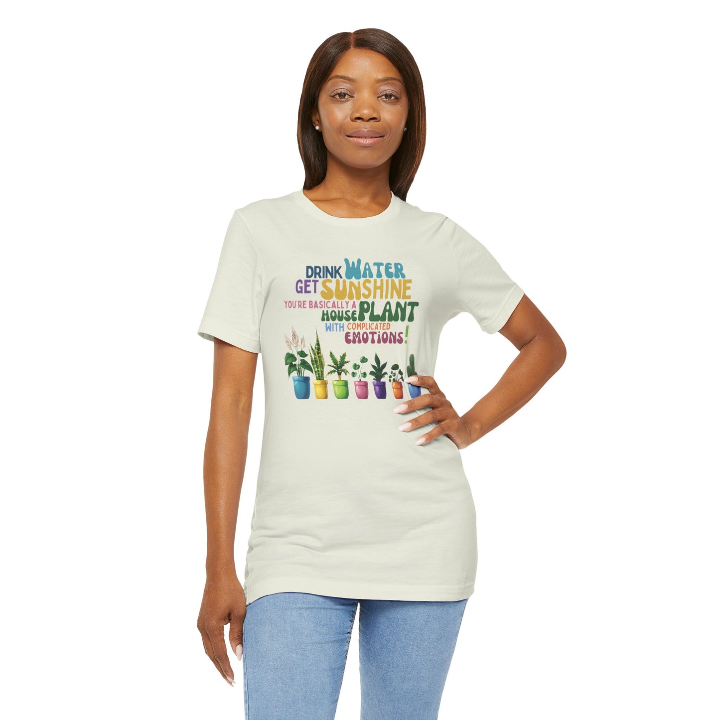 Funny Shirt for Plant Lover, Humorous Healthy Lifestyle Shirt, Drink Water Tshirt, Get Sunshine T shirt, Houseplant Tee, Emotion T-shirt