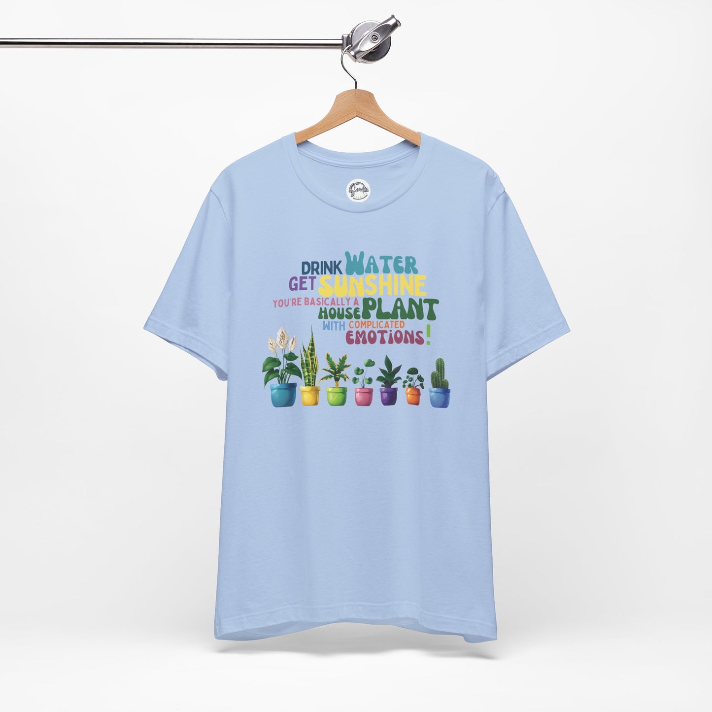 Funny Shirt for Plant Lover, Humorous Healthy Lifestyle Shirt, Drink Water Tshirt, Get Sunshine T shirt, Houseplant Tee, Emotion T-shirt