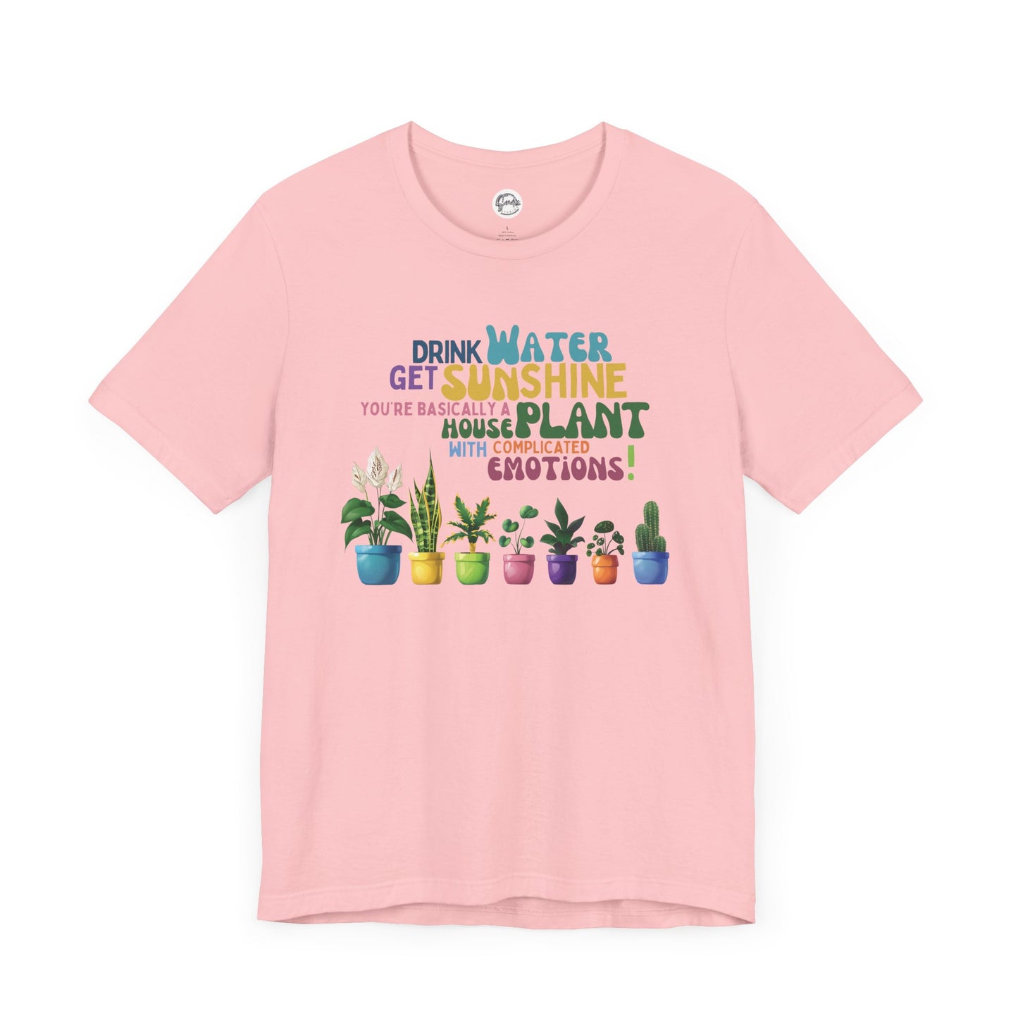 Funny Shirt for Plant Lover, Humorous Healthy Lifestyle Shirt, Drink Water Tshirt, Get Sunshine T shirt, Houseplant Tee, Emotion T-shirt