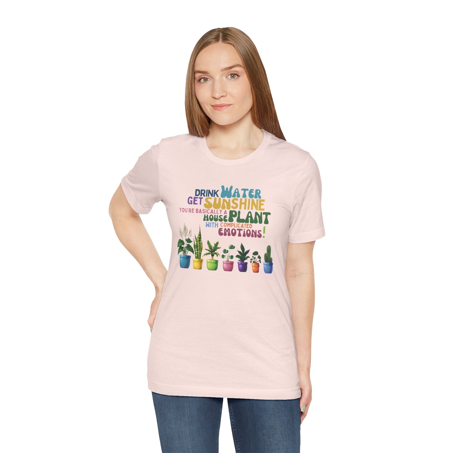 Funny Shirt for Plant Lover, Humorous Healthy Lifestyle Shirt, Drink Water Tshirt, Get Sunshine T shirt, Houseplant Tee, Emotion T-shirt