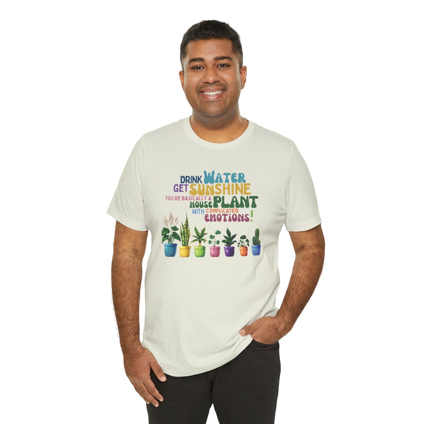 Funny Shirt for Plant Lover, Humorous Healthy Lifestyle Shirt, Drink Water Tshirt, Get Sunshine T shirt, Houseplant Tee, Emotion T-shirt