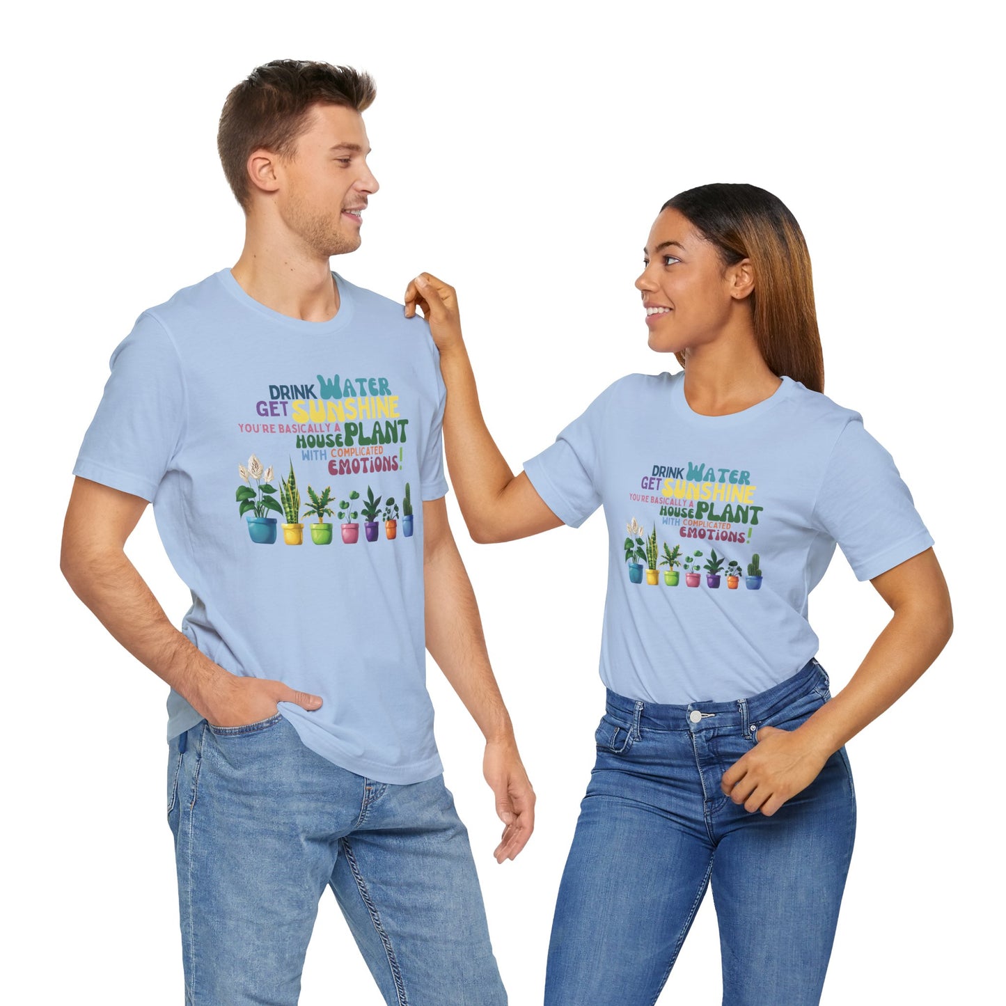 Funny Shirt for Plant Lover, Humorous Healthy Lifestyle Shirt, Drink Water Tshirt, Get Sunshine T shirt, Houseplant Tee, Emotion T-shirt