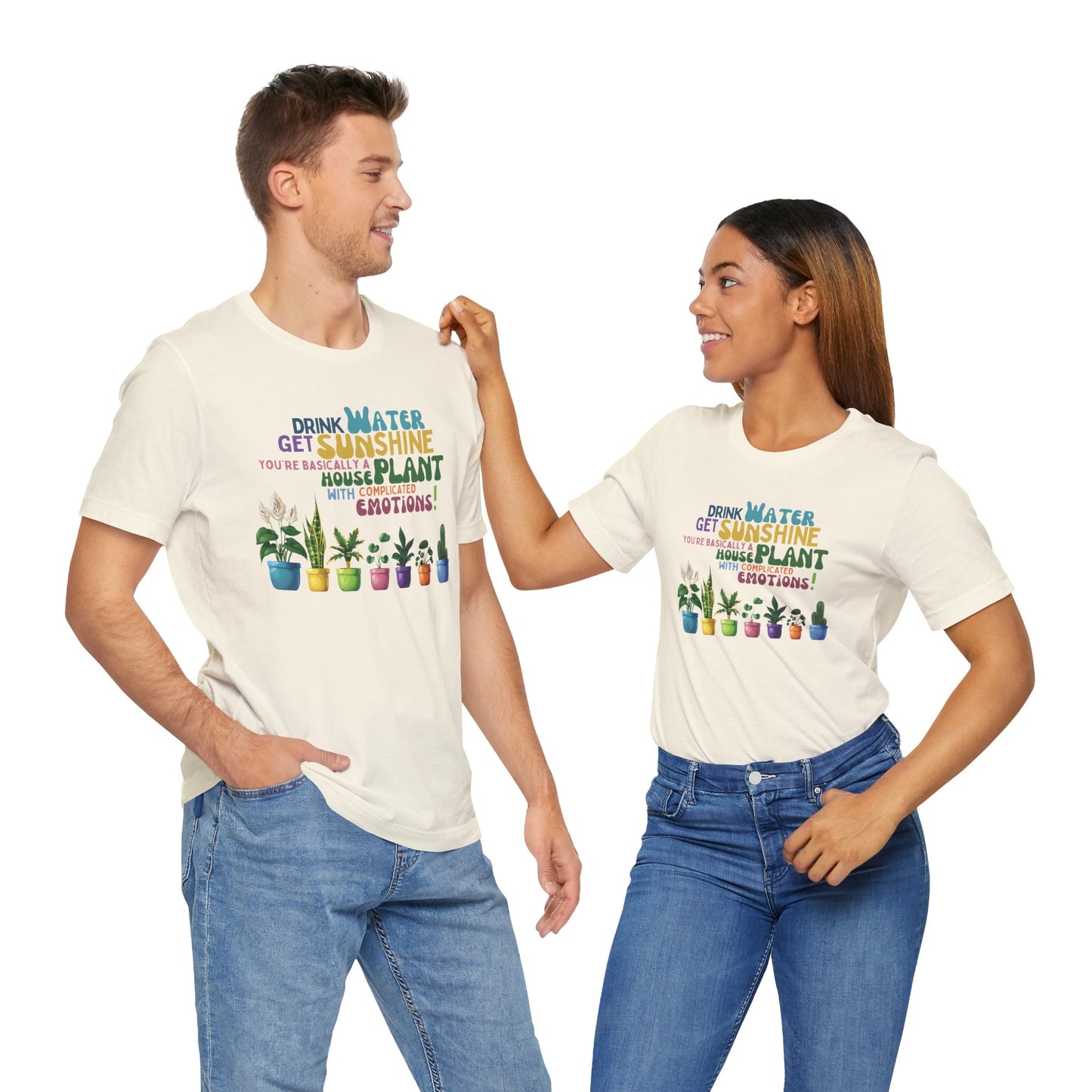 Funny Shirt for Plant Lover, Humorous Healthy Lifestyle Shirt, Drink Water Tshirt, Get Sunshine T shirt, Houseplant Tee, Emotion T-shirt