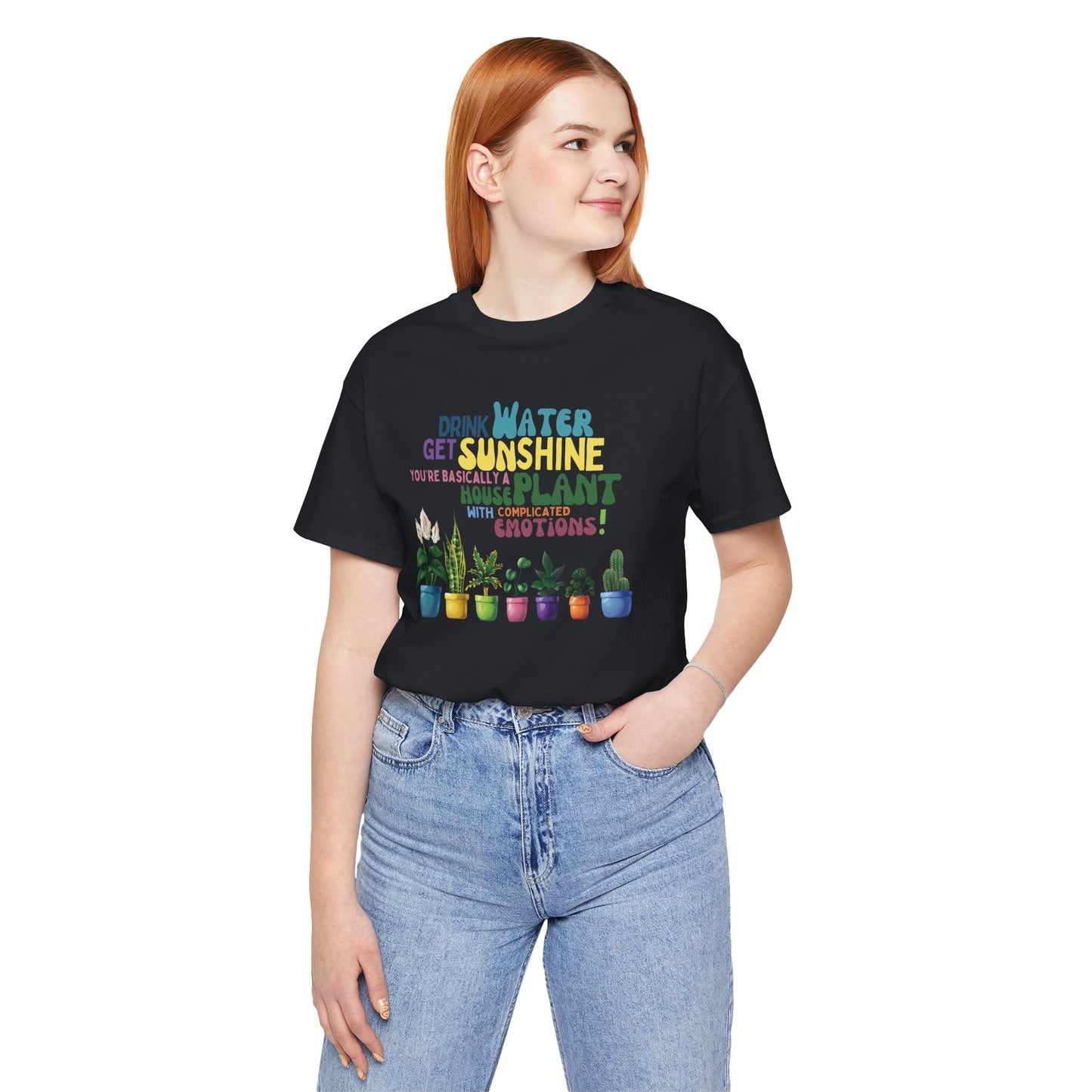 Funny Shirt for Plant Lover, Humorous Healthy Lifestyle Shirt, Drink Water Tshirt, Get Sunshine T shirt, Houseplant Tee, Emotion T-shirt