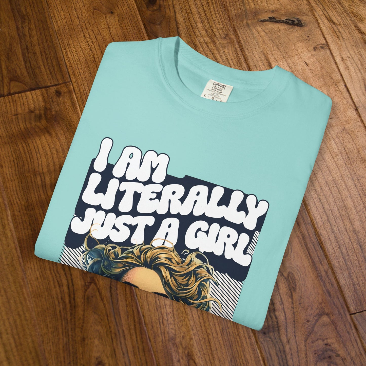 I Am Literally Just A Girl Shirt, I'm Literally Just a Girl TShirt, Just a Girl Tee, Vintage Style T-shirt for Women, Gift for Her, Feminist Apparel