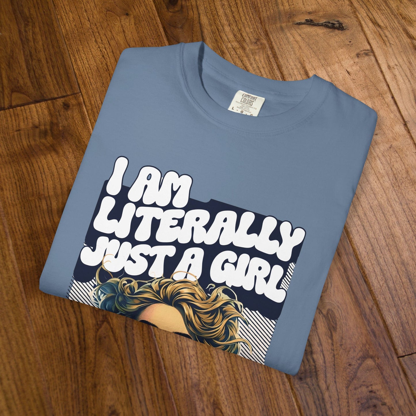 I Am Literally Just A Girl Shirt, I'm Literally Just a Girl TShirt, Just a Girl Tee, Vintage Style T-shirt for Women, Gift for Her, Feminist Apparel