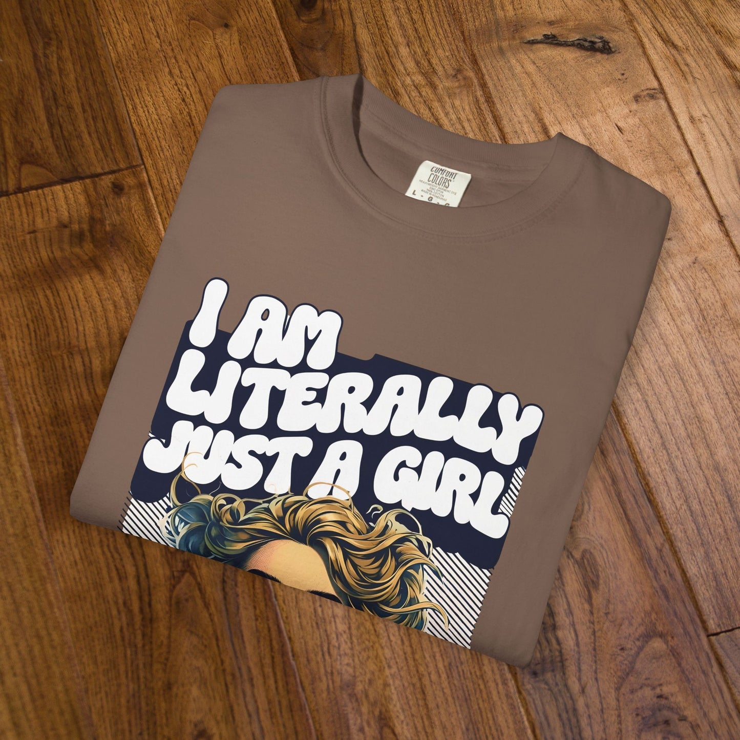 I Am Literally Just A Girl Shirt, I'm Literally Just a Girl TShirt, Just a Girl Tee, Vintage Style T-shirt for Women, Gift for Her, Feminist Apparel