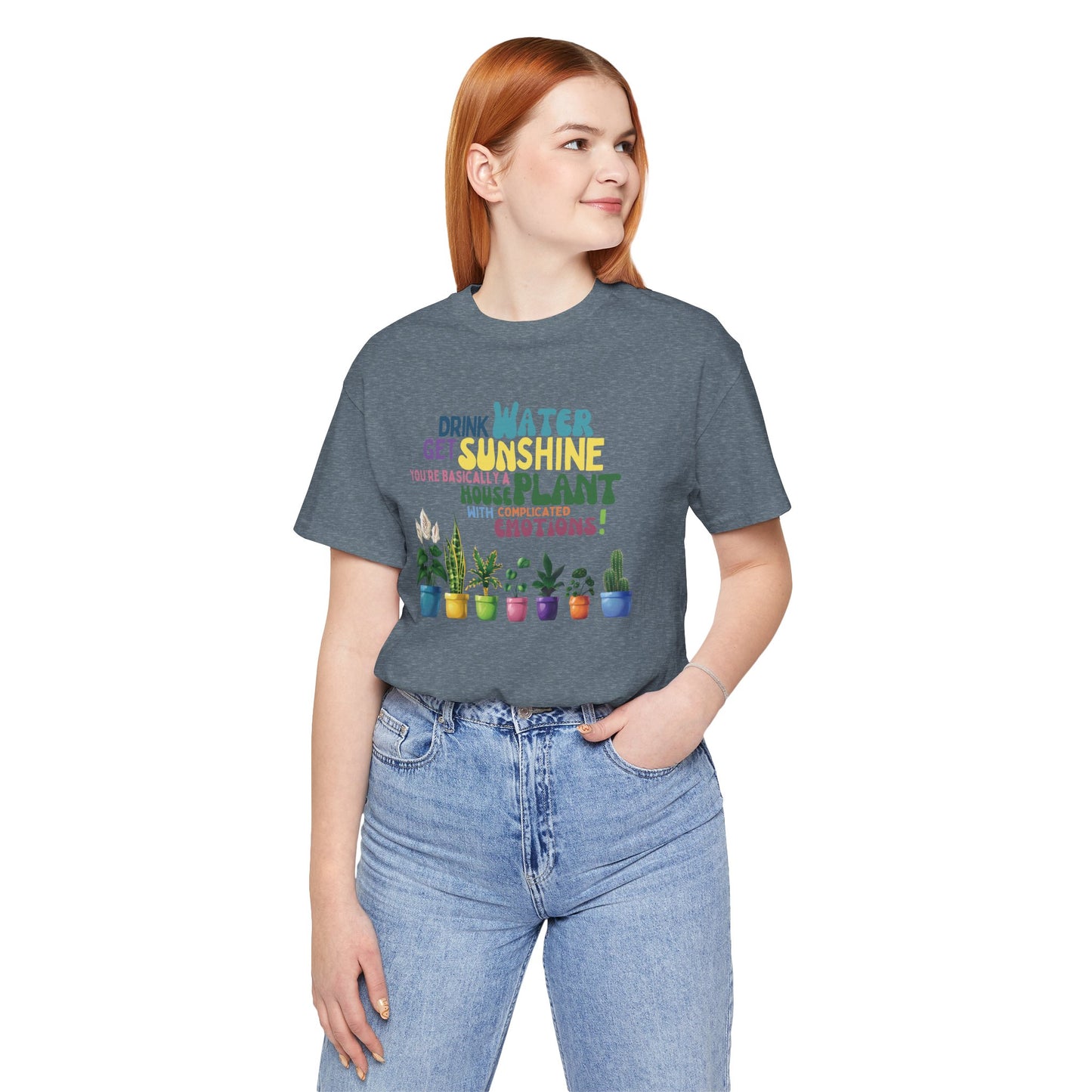 Funny Shirt for Plant Lover, Humorous Healthy Lifestyle Shirt, Drink Water Tshirt, Get Sunshine T shirt, Houseplant Tee, Emotion T-shirt