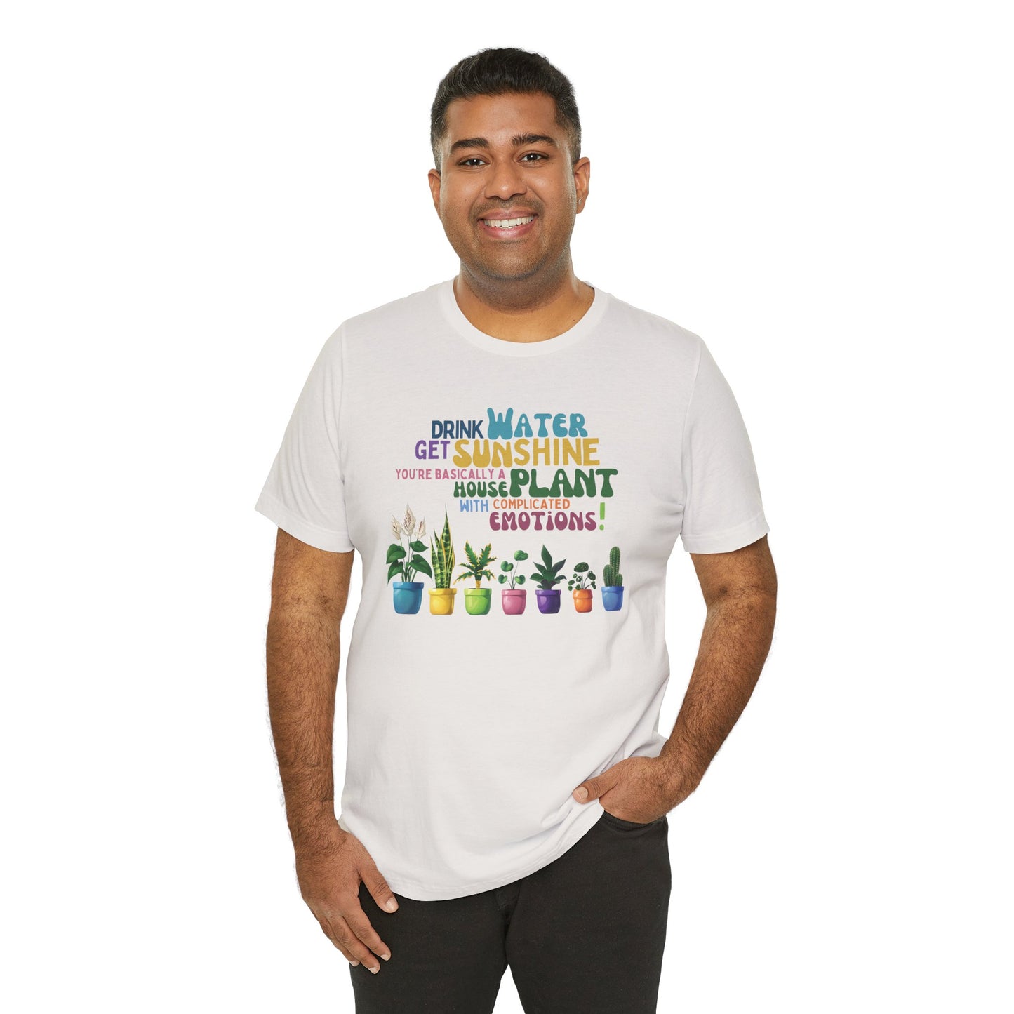 Funny Shirt for Plant Lover, Humorous Healthy Lifestyle Shirt, Drink Water Tshirt, Get Sunshine T shirt, Houseplant Tee, Emotion T-shirt