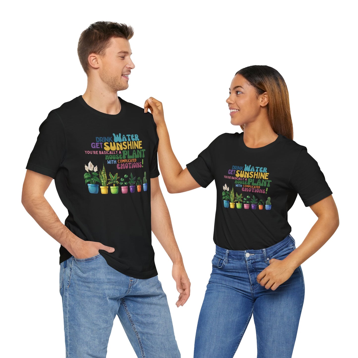 Funny Shirt for Plant Lover, Humorous Healthy Lifestyle Shirt, Drink Water Tshirt, Get Sunshine T shirt, Houseplant Tee, Emotion T-shirt