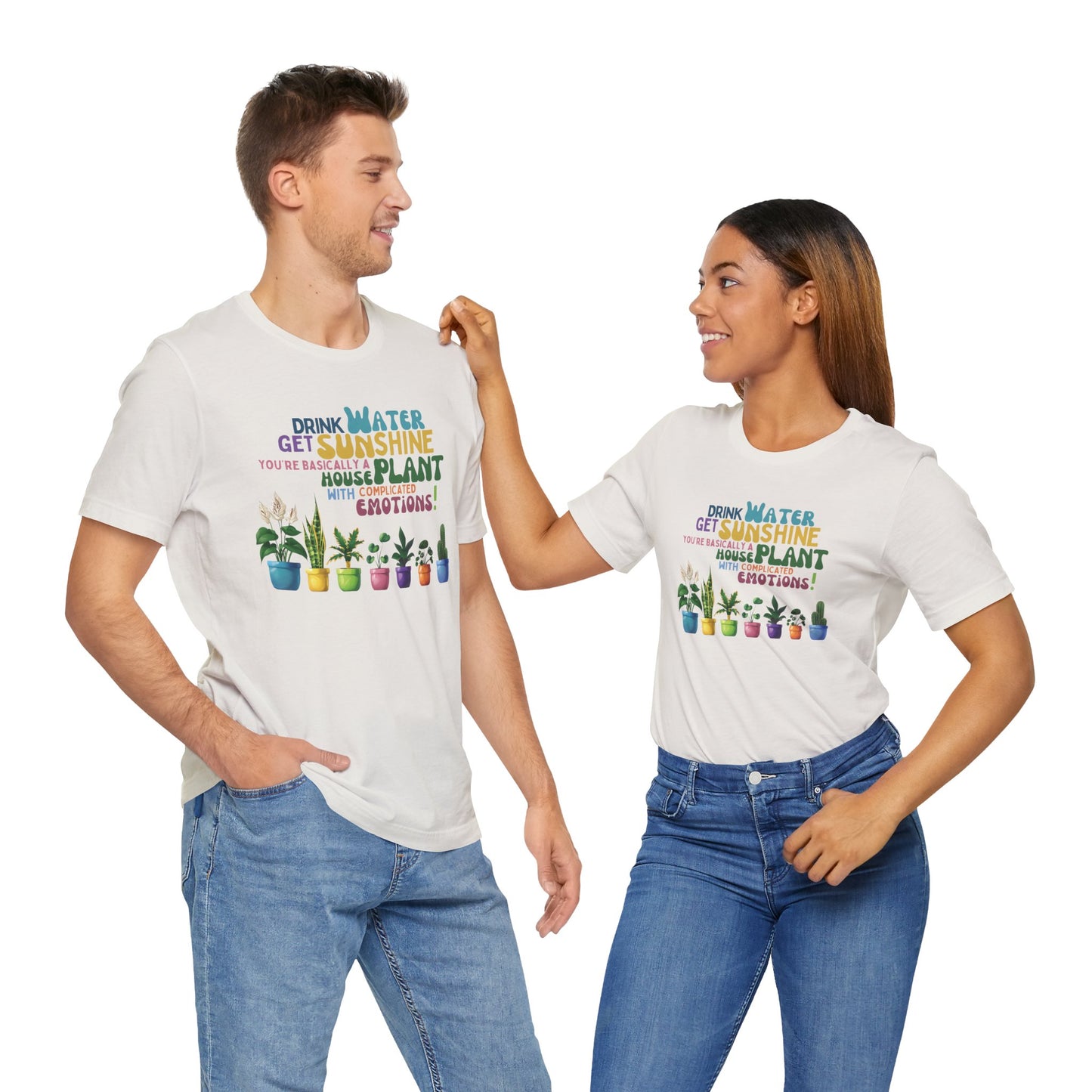 Funny Shirt for Plant Lover, Humorous Healthy Lifestyle Shirt, Drink Water Tshirt, Get Sunshine T shirt, Houseplant Tee, Emotion T-shirt