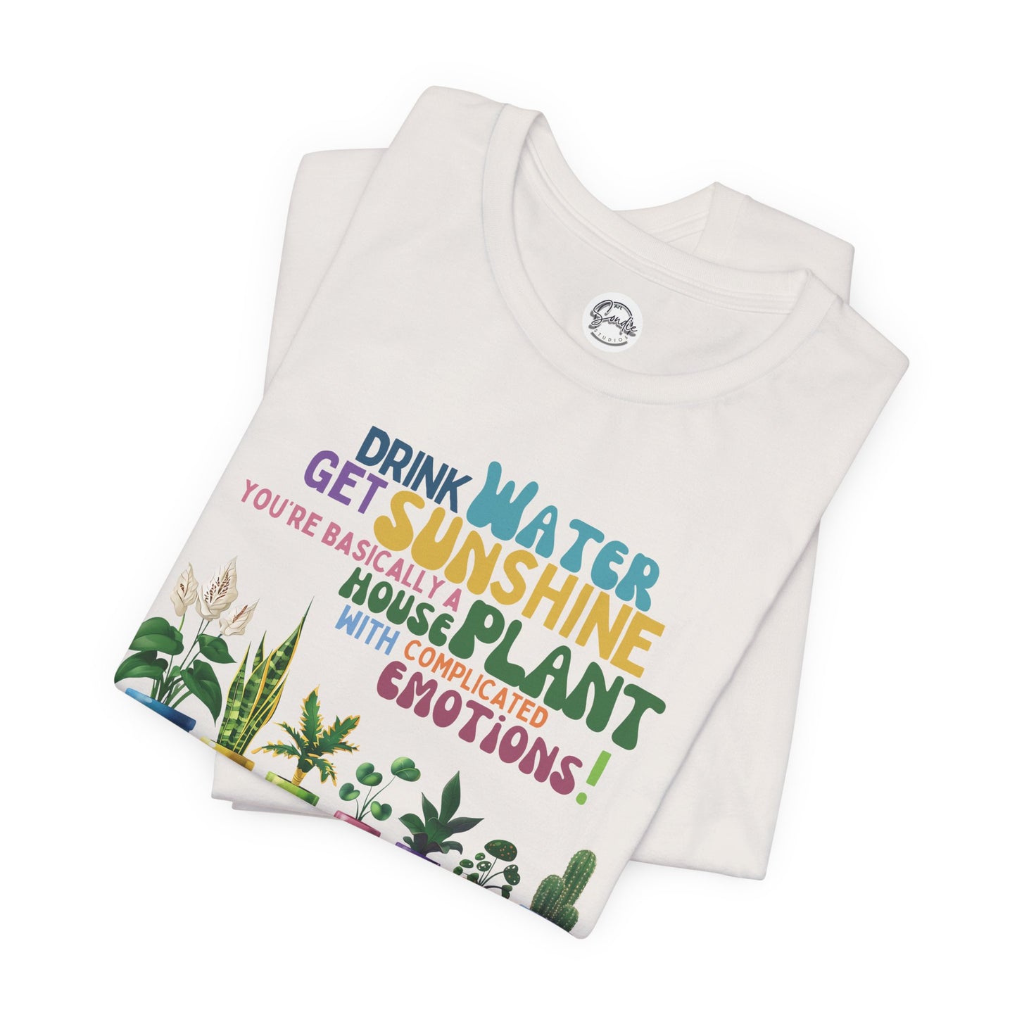 Funny Shirt for Plant Lover, Humorous Healthy Lifestyle Shirt, Drink Water Tshirt, Get Sunshine T shirt, Houseplant Tee, Emotion T-shirt