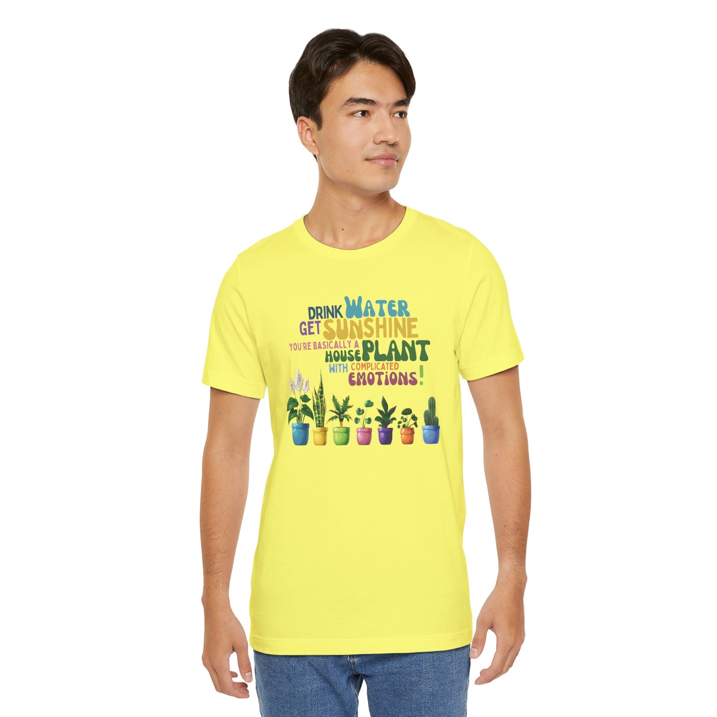 Funny Shirt for Plant Lover, Humorous Healthy Lifestyle Shirt, Drink Water Tshirt, Get Sunshine T shirt, Houseplant Tee, Emotion T-shirt