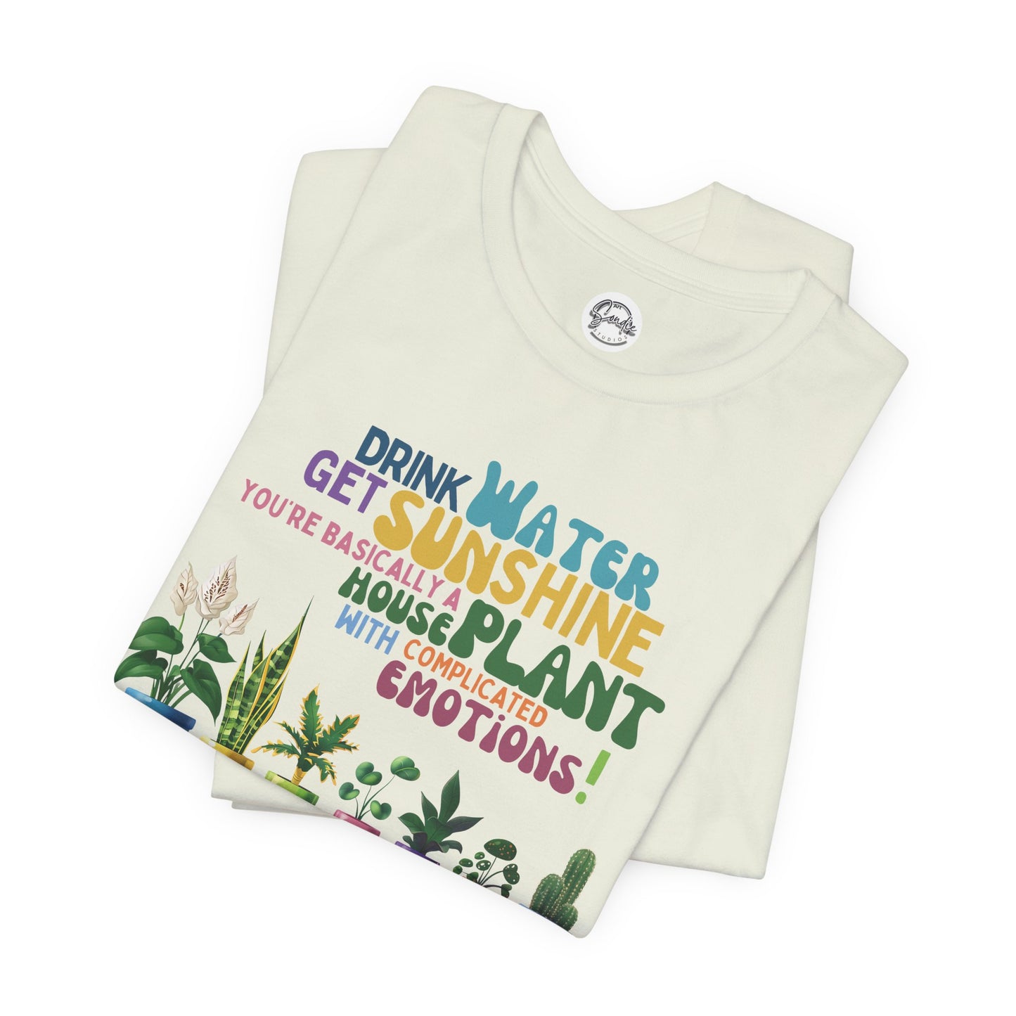 Funny Shirt for Plant Lover, Humorous Healthy Lifestyle Shirt, Drink Water Tshirt, Get Sunshine T shirt, Houseplant Tee, Emotion T-shirt