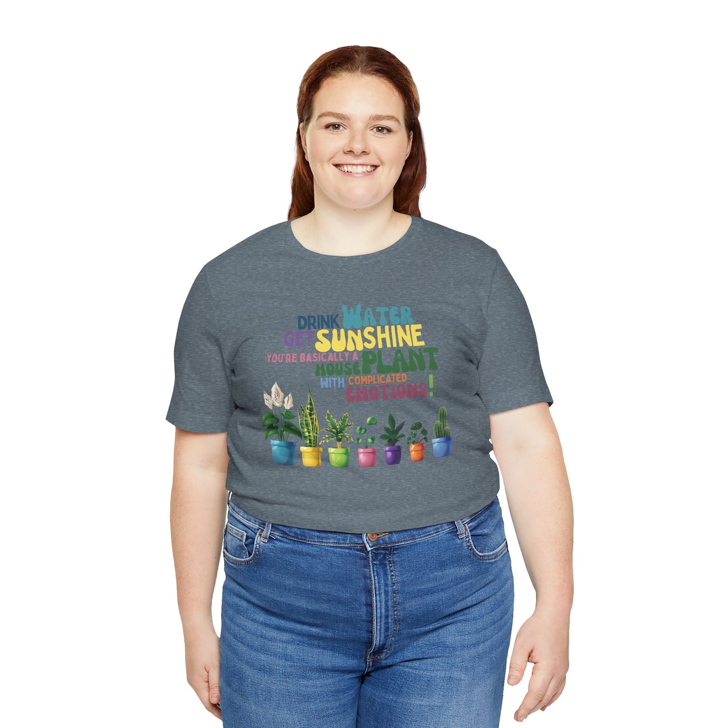 Funny Shirt for Plant Lover, Humorous Healthy Lifestyle Shirt, Drink Water Tshirt, Get Sunshine T shirt, Houseplant Tee, Emotion T-shirt