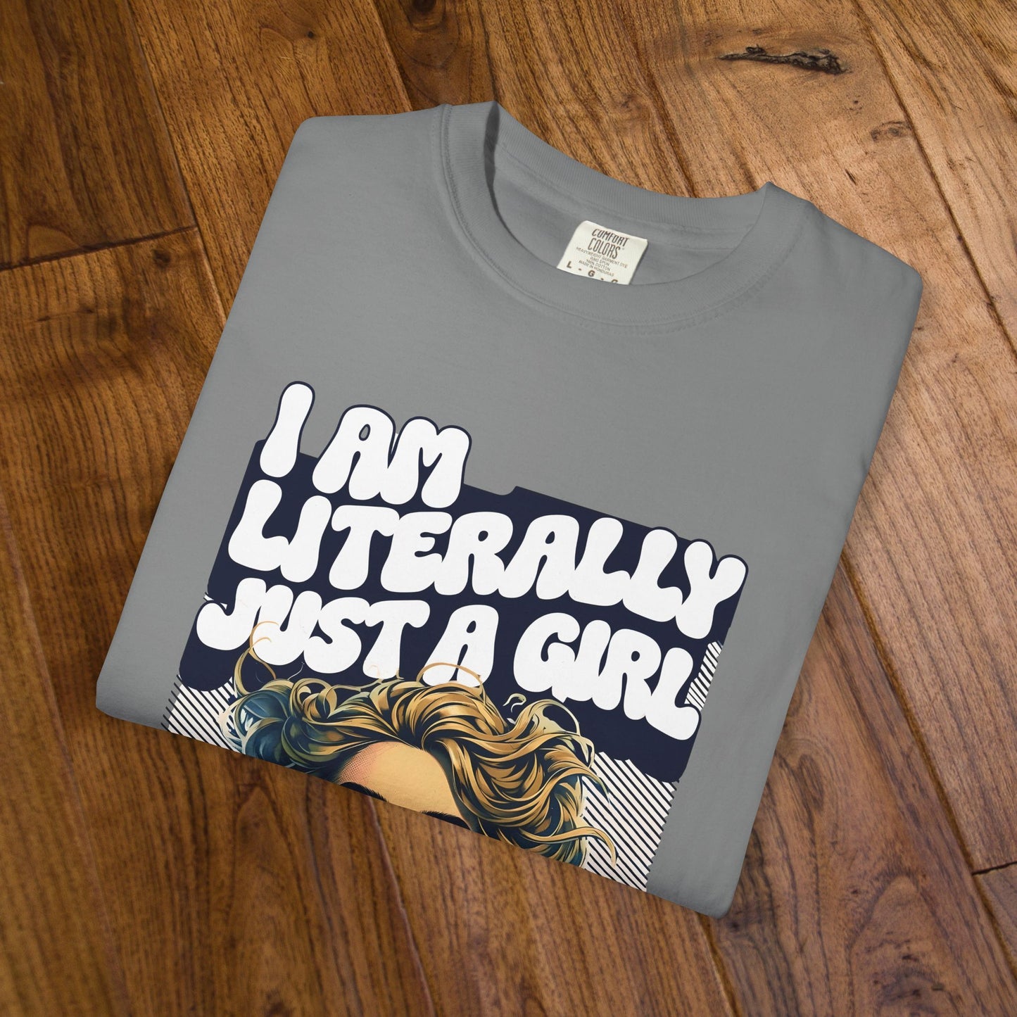 I Am Literally Just A Girl Shirt, I'm Literally Just a Girl TShirt, Just a Girl Tee, Vintage Style T-shirt for Women, Gift for Her, Feminist Apparel