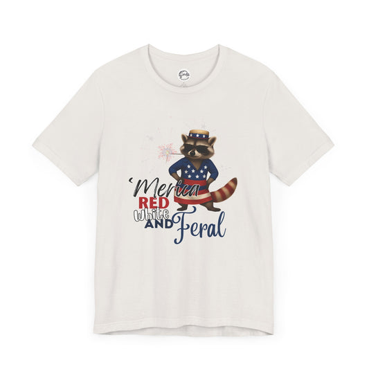Patriotic T-Shirt, 'Merica Red White and Feral Shirt, Adult Humor Tshirt, July 4th T shirt, Independence Day, Red White and Blue, Racoon Tee