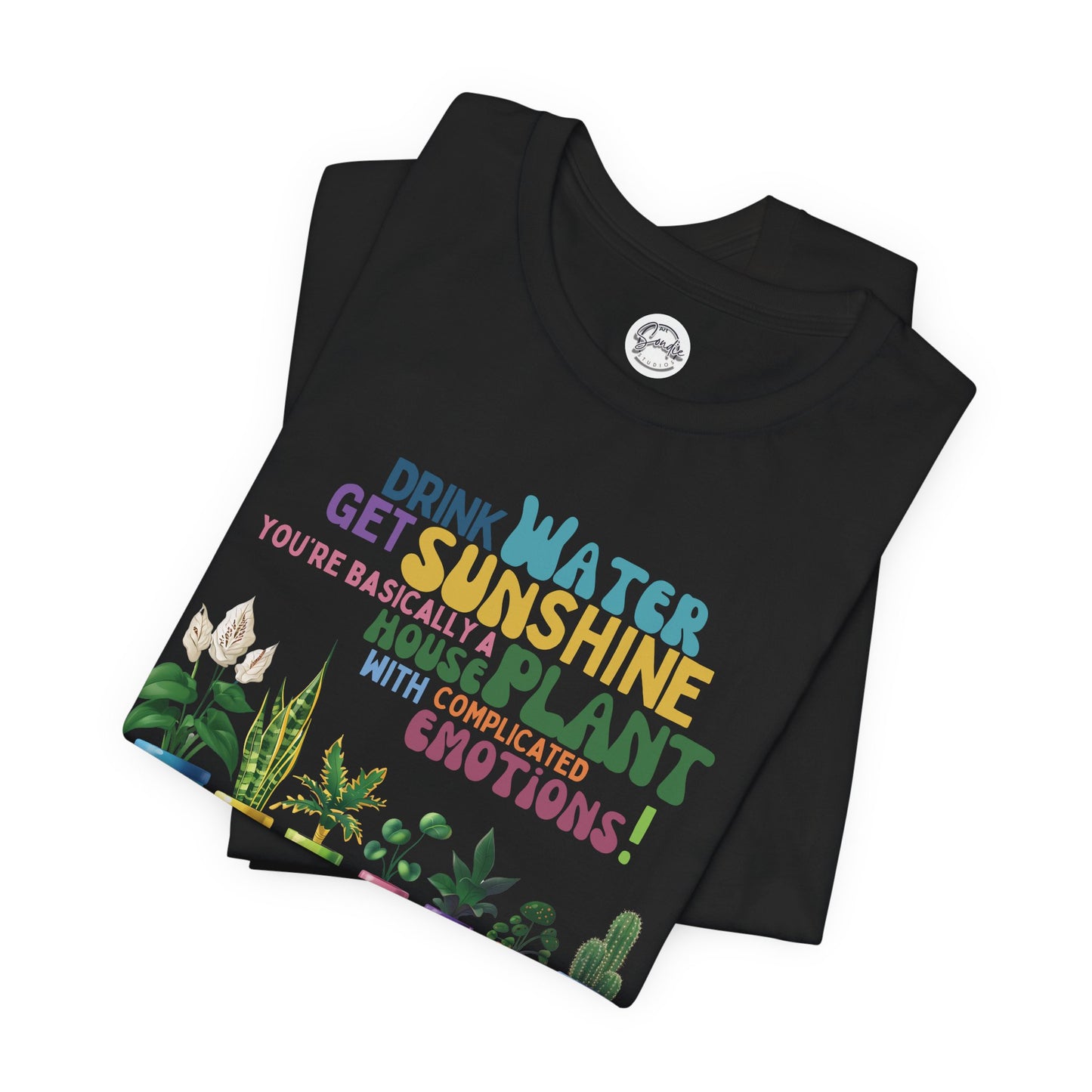 Funny Shirt for Plant Lover, Humorous Healthy Lifestyle Shirt, Drink Water Tshirt, Get Sunshine T shirt, Houseplant Tee, Emotion T-shirt