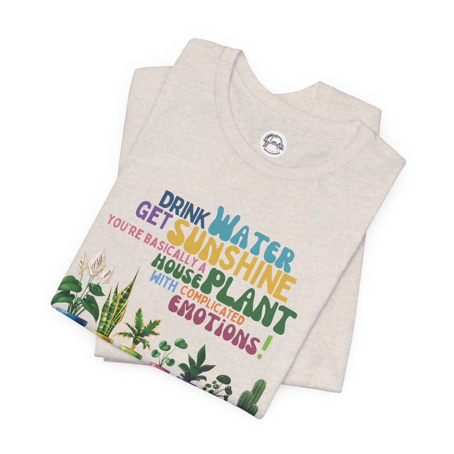 Funny Shirt for Plant Lover, Humorous Healthy Lifestyle Shirt, Drink Water Tshirt, Get Sunshine T shirt, Houseplant Tee, Emotion T-shirt