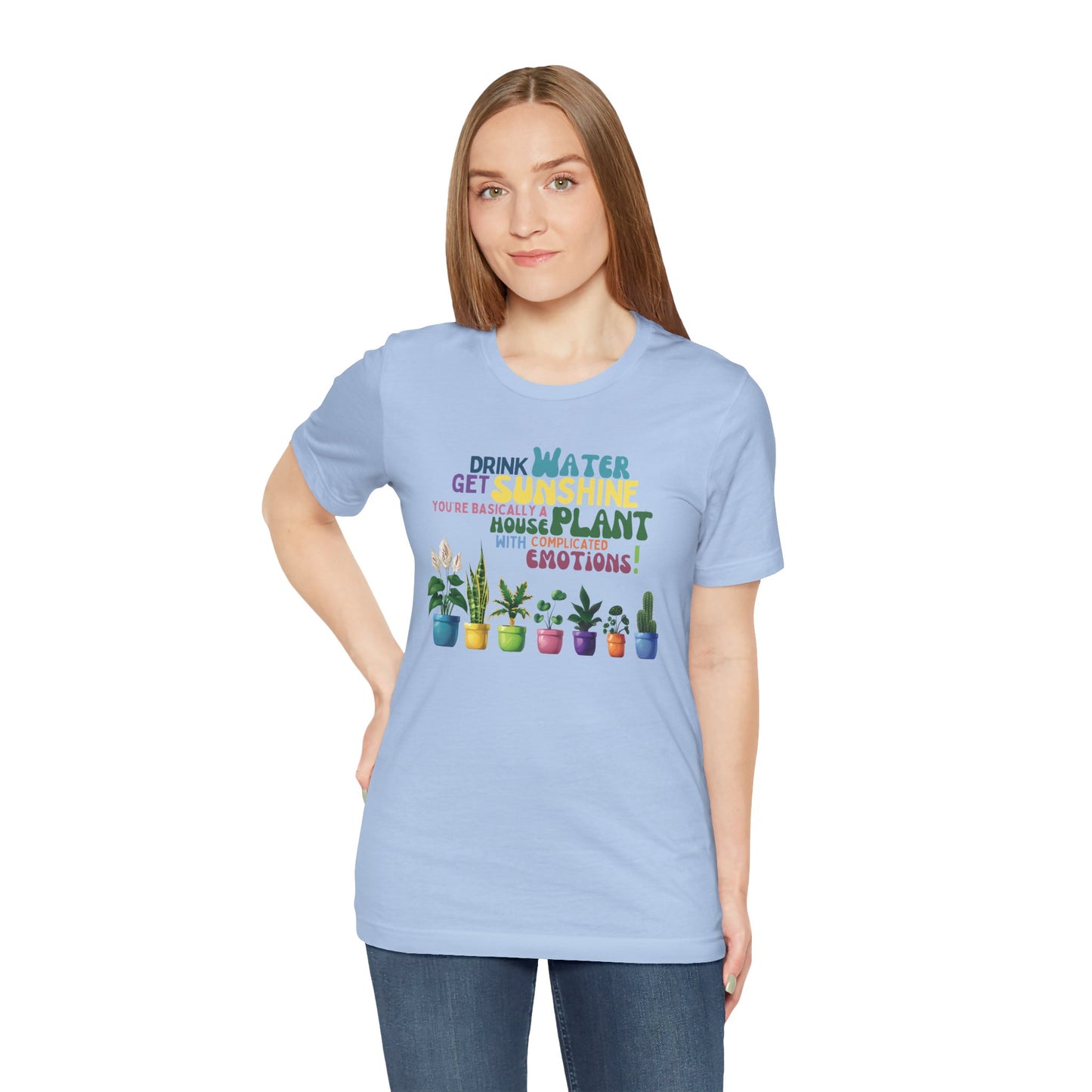 Funny Shirt for Plant Lover, Humorous Healthy Lifestyle Shirt, Drink Water Tshirt, Get Sunshine T shirt, Houseplant Tee, Emotion T-shirt