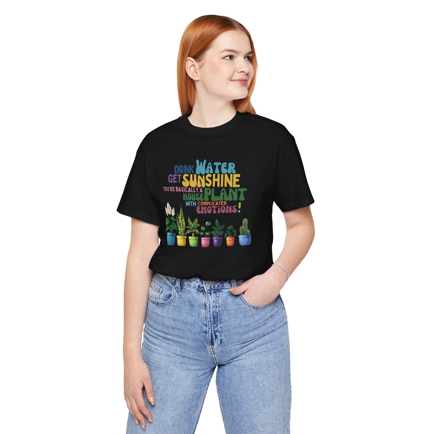 Funny Shirt for Plant Lover, Humorous Healthy Lifestyle Shirt, Drink Water Tshirt, Get Sunshine T shirt, Houseplant Tee, Emotion T-shirt