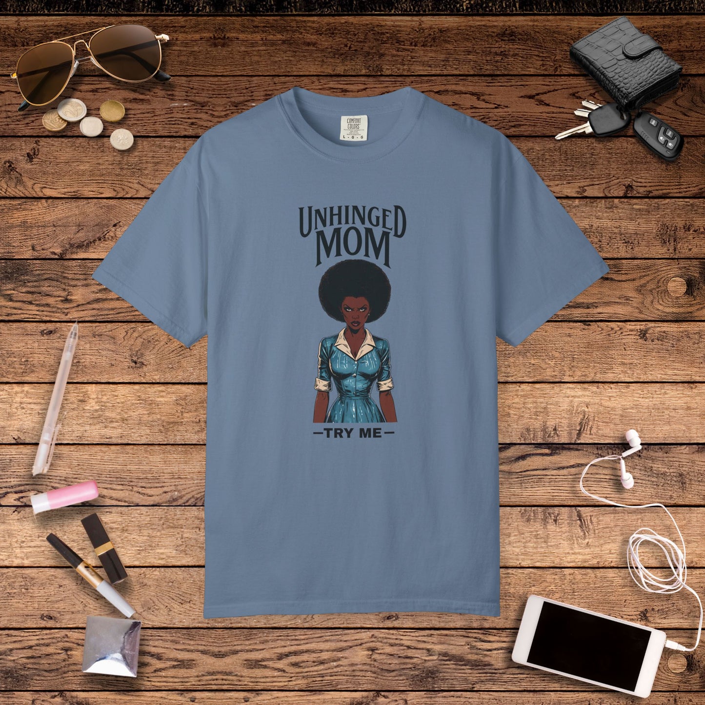 Unhinged Mom T-shirt, Best Mom Shirt, Hot Mama Tshirt, Funny Mom Shirt, Mom Life Apparel, Mother's Day Gift, Mom Birthday Present, Inappropriate Adult Humor