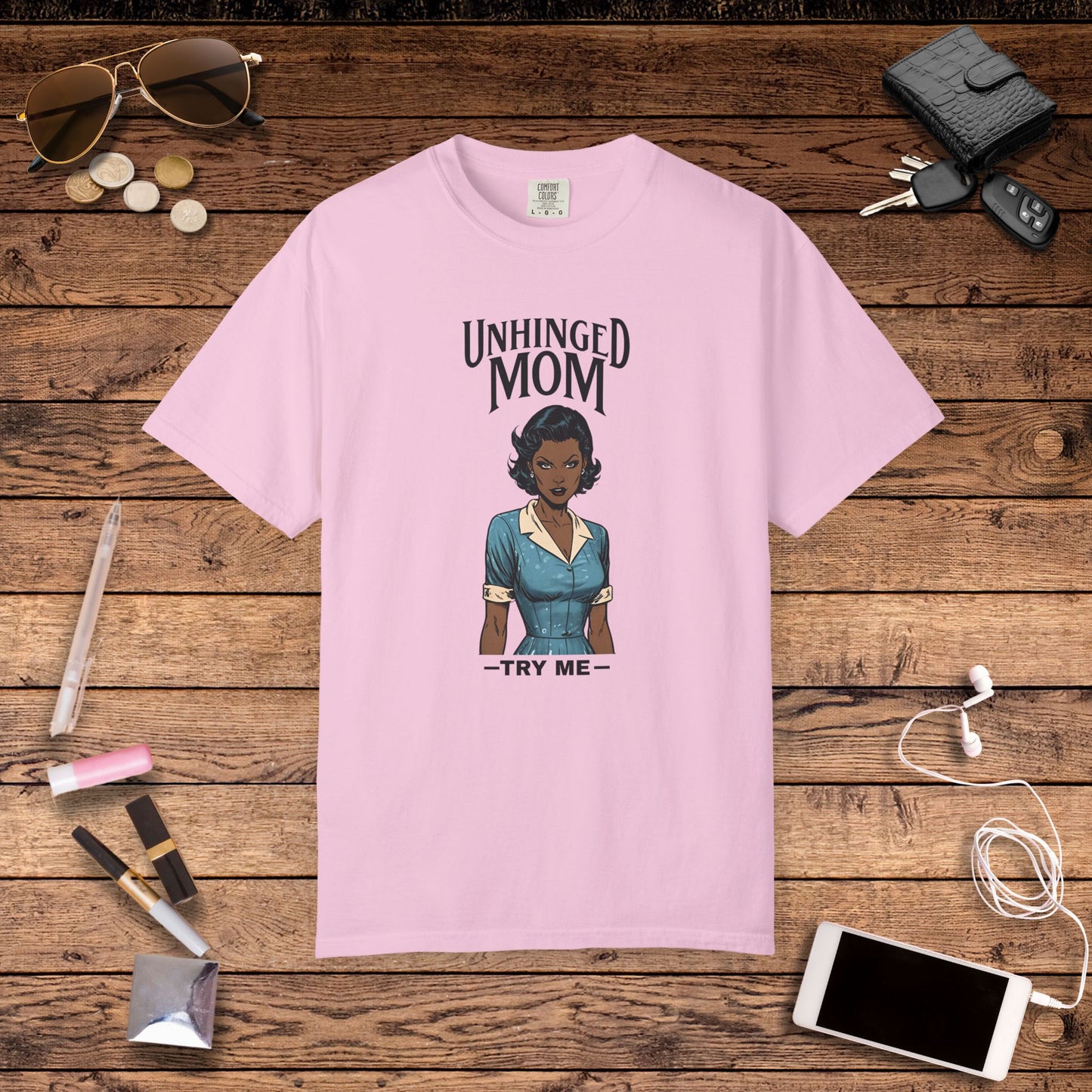 Unhinged Mom T-shirt, Best Mom Gift, Hot Mama Tshirt, Funny Mom Shirt, Mom Life Apparel, Mother's Day Gift, Mom Birthday Present, Inappropriate Adult Humor