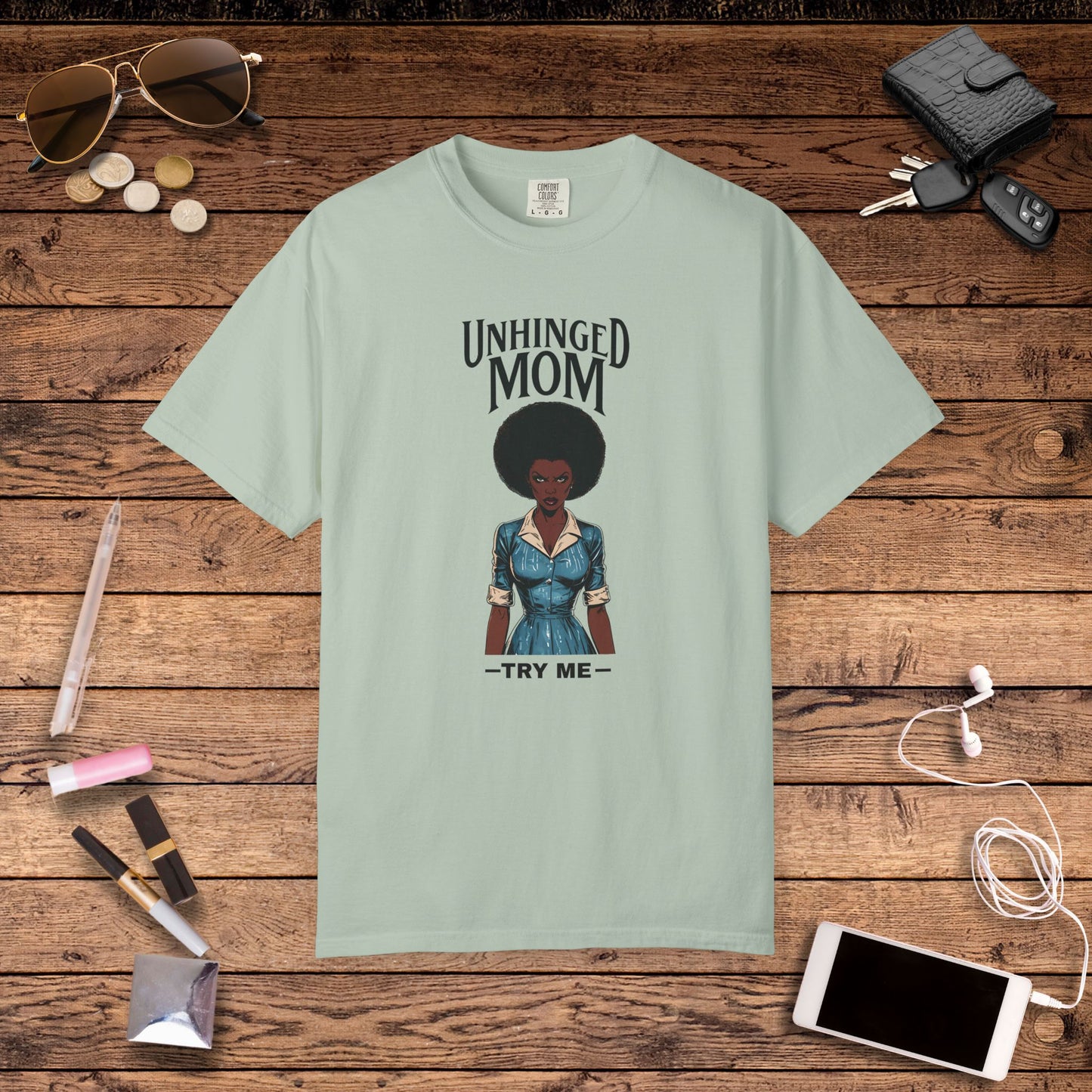Unhinged Mom T-shirt, Best Mom Shirt, Hot Mama Tshirt, Funny Mom Shirt, Mom Life Apparel, Mother's Day Gift, Mom Birthday Present, Inappropriate Adult Humor