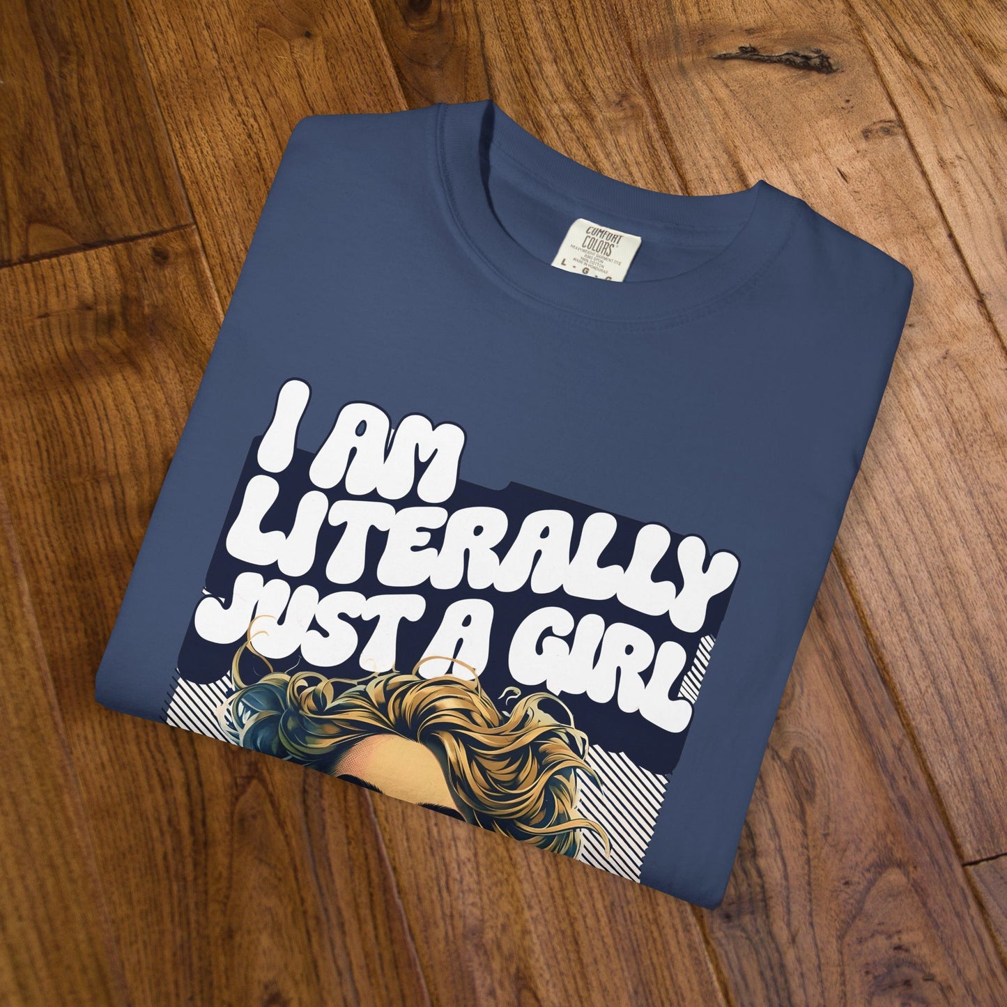 I Am Literally Just A Girl Shirt, I'm Literally Just a Girl TShirt, Just a Girl Tee, Vintage Style T-shirt for Women, Gift for Her, Feminist Apparel