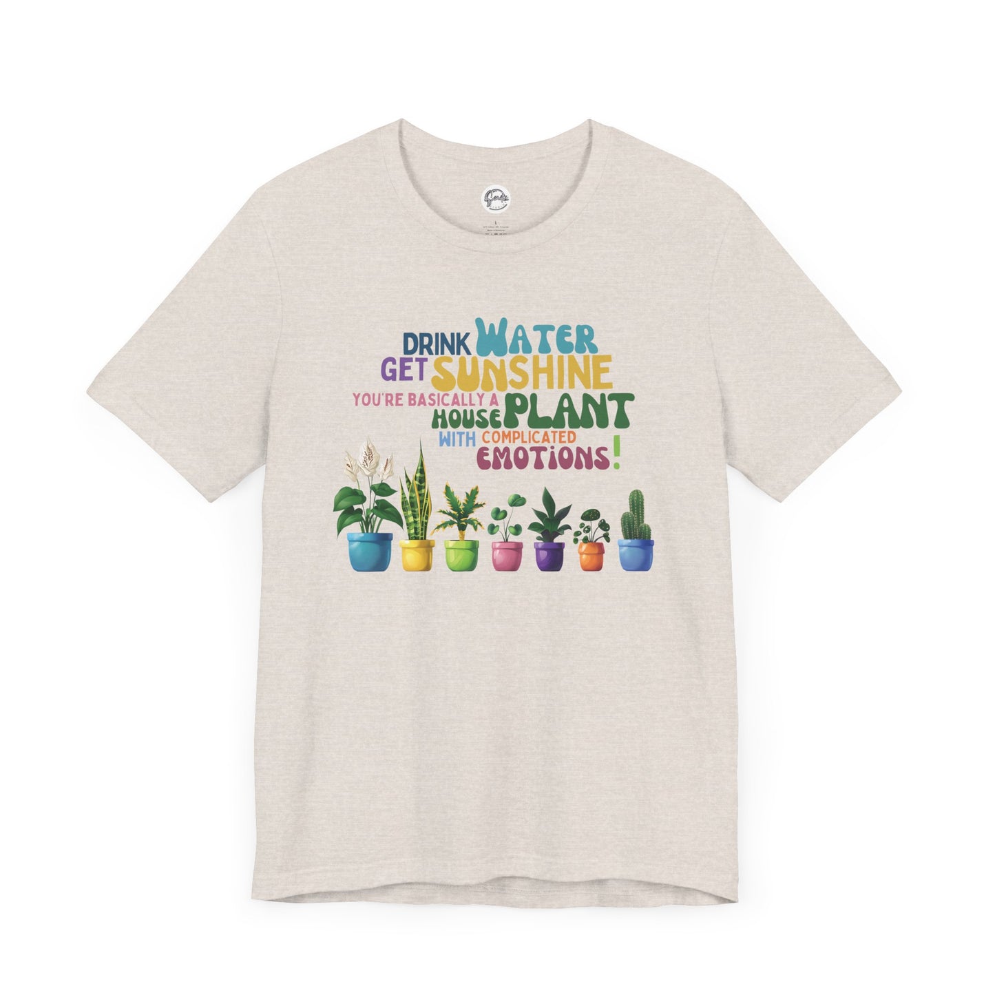 Funny Shirt for Plant Lover, Humorous Healthy Lifestyle Shirt, Drink Water Tshirt, Get Sunshine T shirt, Houseplant Tee, Emotion T-shirt