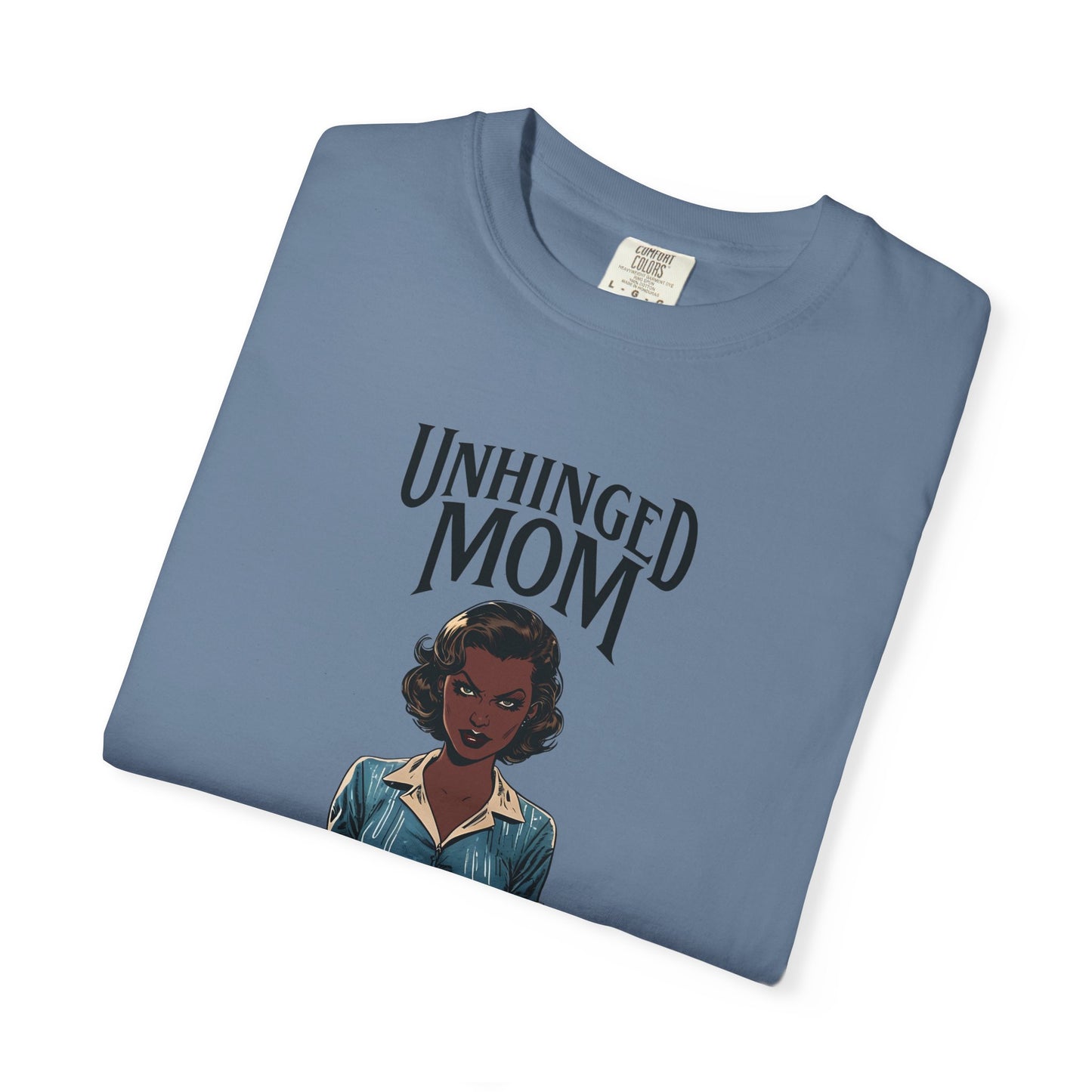 Unhinged Mom Tshirt, Best Mom Gift, Hot Mama Apparel, Funny Mom Shirt, Mother's Day Gift, Mom Birthday Present, Inappropriate Adult Humor Tee, Gift for Mom