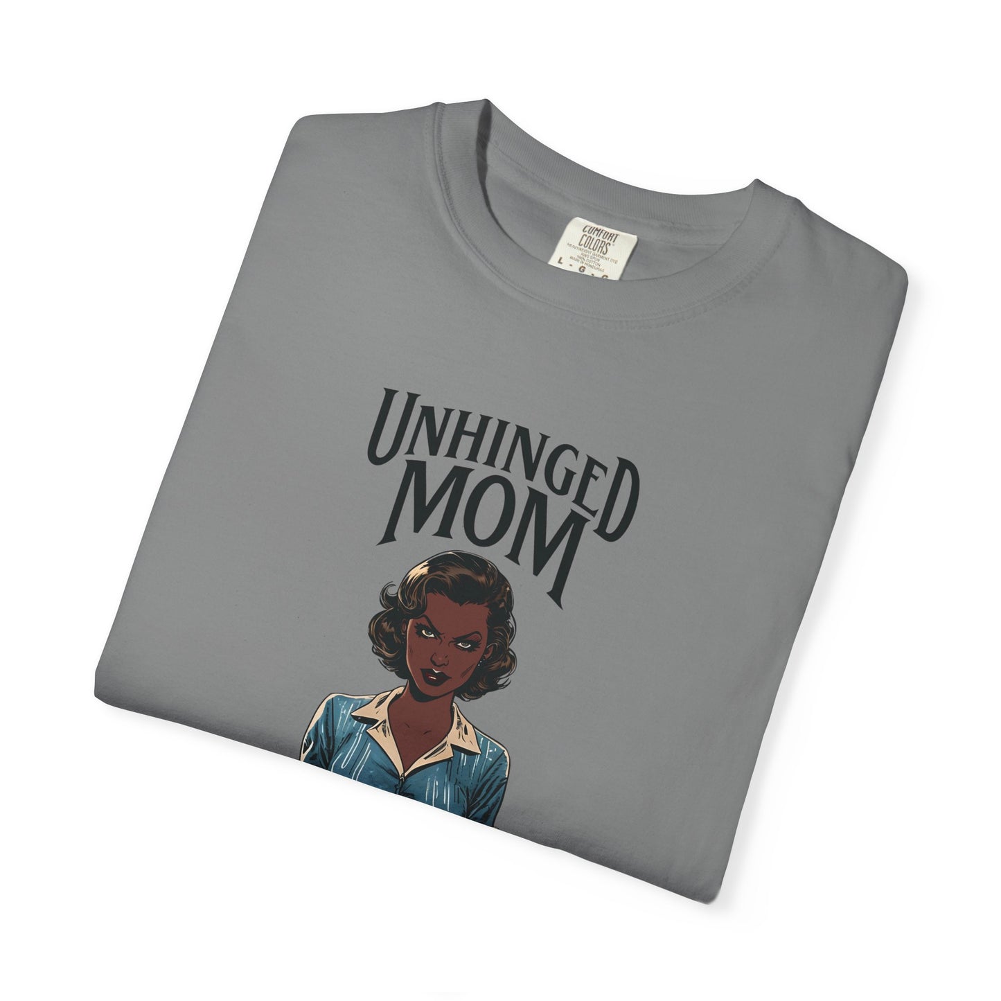 Unhinged Mom Tshirt, Best Mom Gift, Hot Mama Apparel, Funny Mom Shirt, Mother's Day Gift, Mom Birthday Present, Inappropriate Adult Humor Tee, Gift for Mom