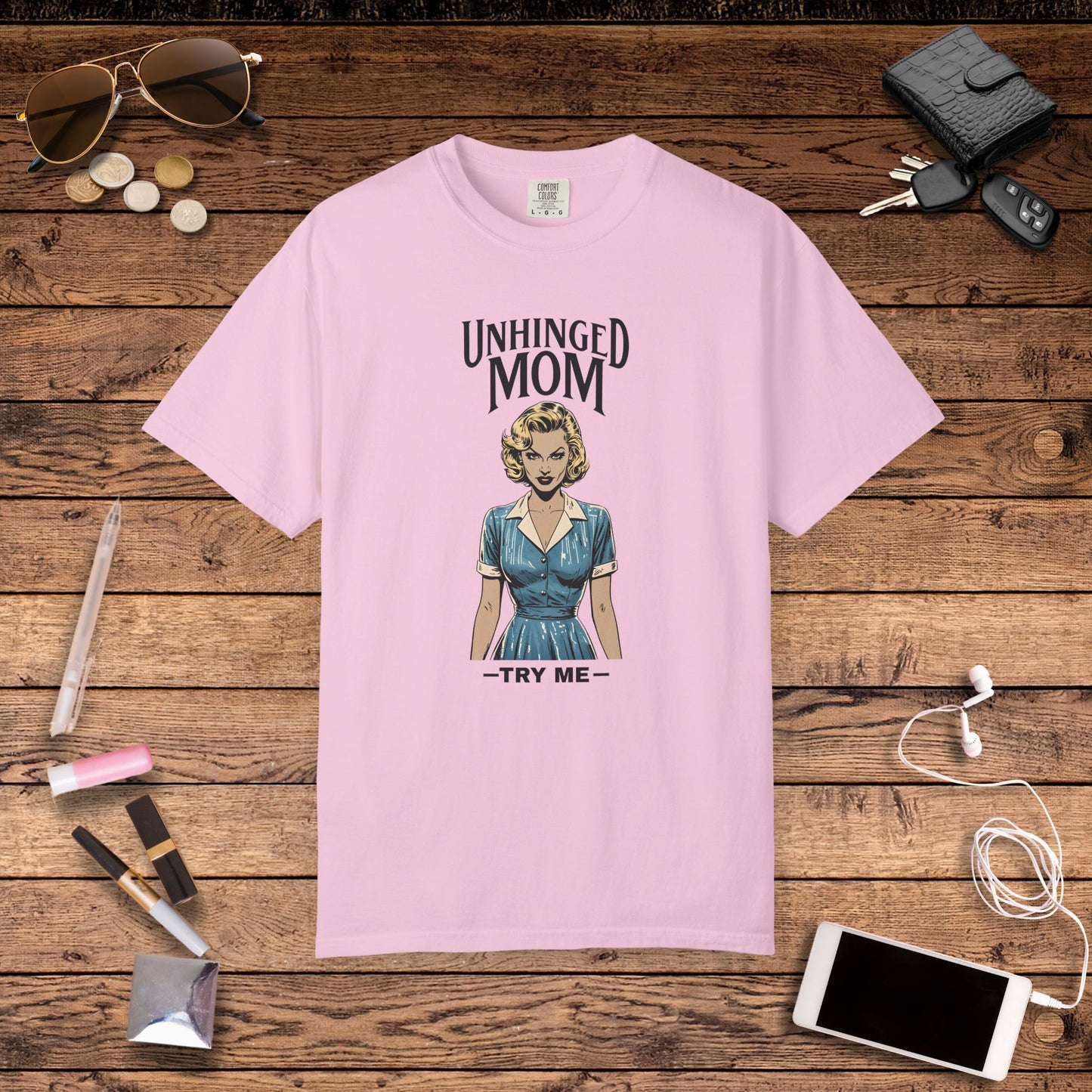 Unhinged Mom T-shirt, Best Mom Gift, Hot Mama Tshirt, Funny Mom Shirt, Mom Life Apparel, Mother's Day Gift, Mom Birthday Present, Inappropriate Adult Humor