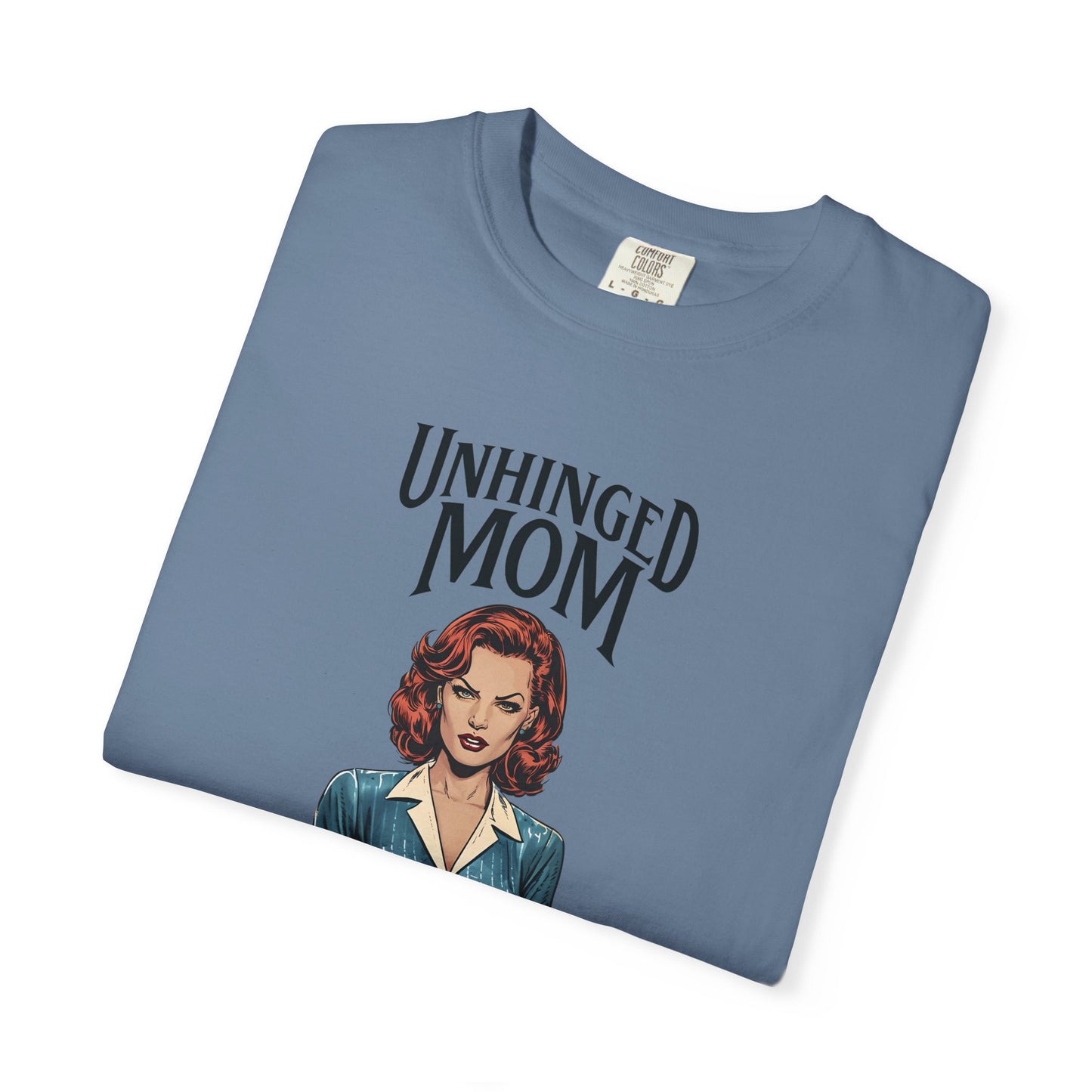 Unhinged Mom T-shirt, Best Mom Gift, Hot Mama Tshirt, Funny Mom Shirt, Mom Life Apparel, Mother's Day Gift, Mom Birthday Present, Inappropriate Adult Humor