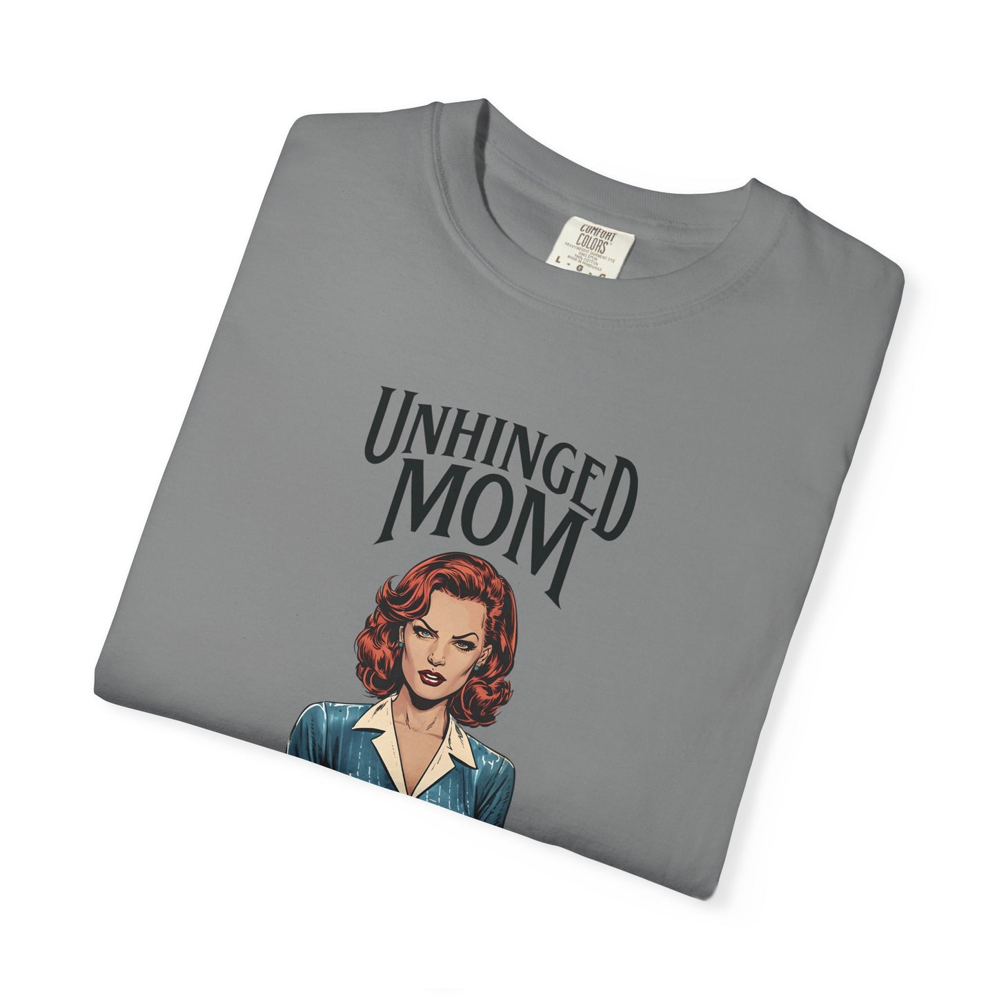 Unhinged Mom T-shirt, Best Mom Gift, Hot Mama Tshirt, Funny Mom Shirt, Mom Life Apparel, Mother's Day Gift, Mom Birthday Present, Inappropriate Adult Humor