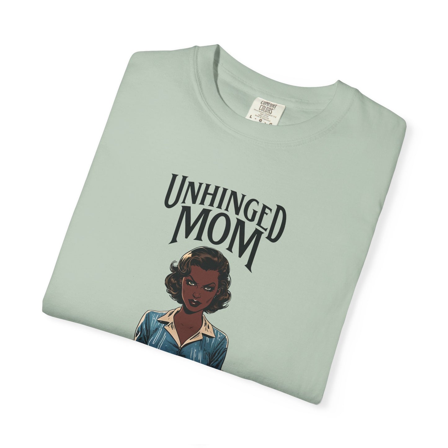 Unhinged Mom Tshirt, Best Mom Gift, Hot Mama Apparel, Funny Mom Shirt, Mother's Day Gift, Mom Birthday Present, Inappropriate Adult Humor Tee, Gift for Mom