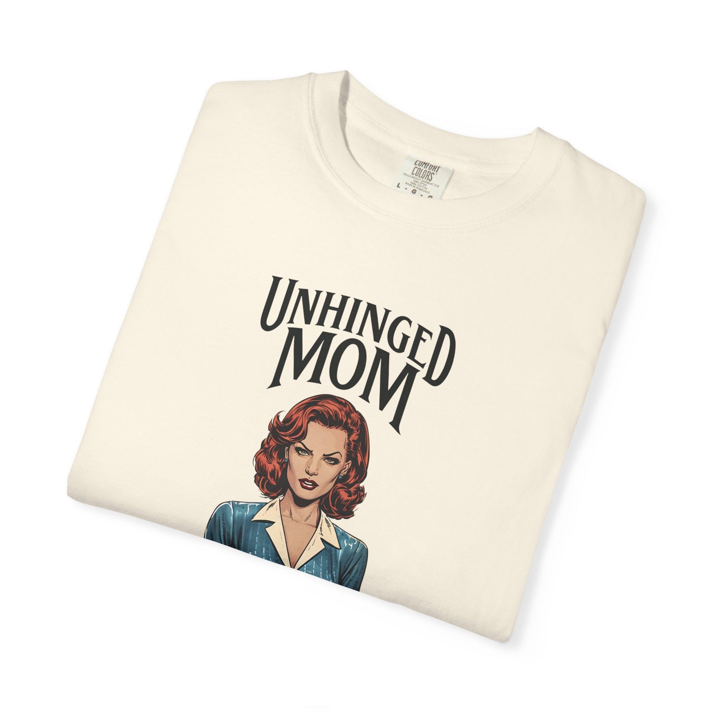 Unhinged Mom T-shirt, Best Mom Gift, Hot Mama Tshirt, Funny Mom Shirt, Mom Life Apparel, Mother's Day Gift, Mom Birthday Present, Inappropriate Adult Humor