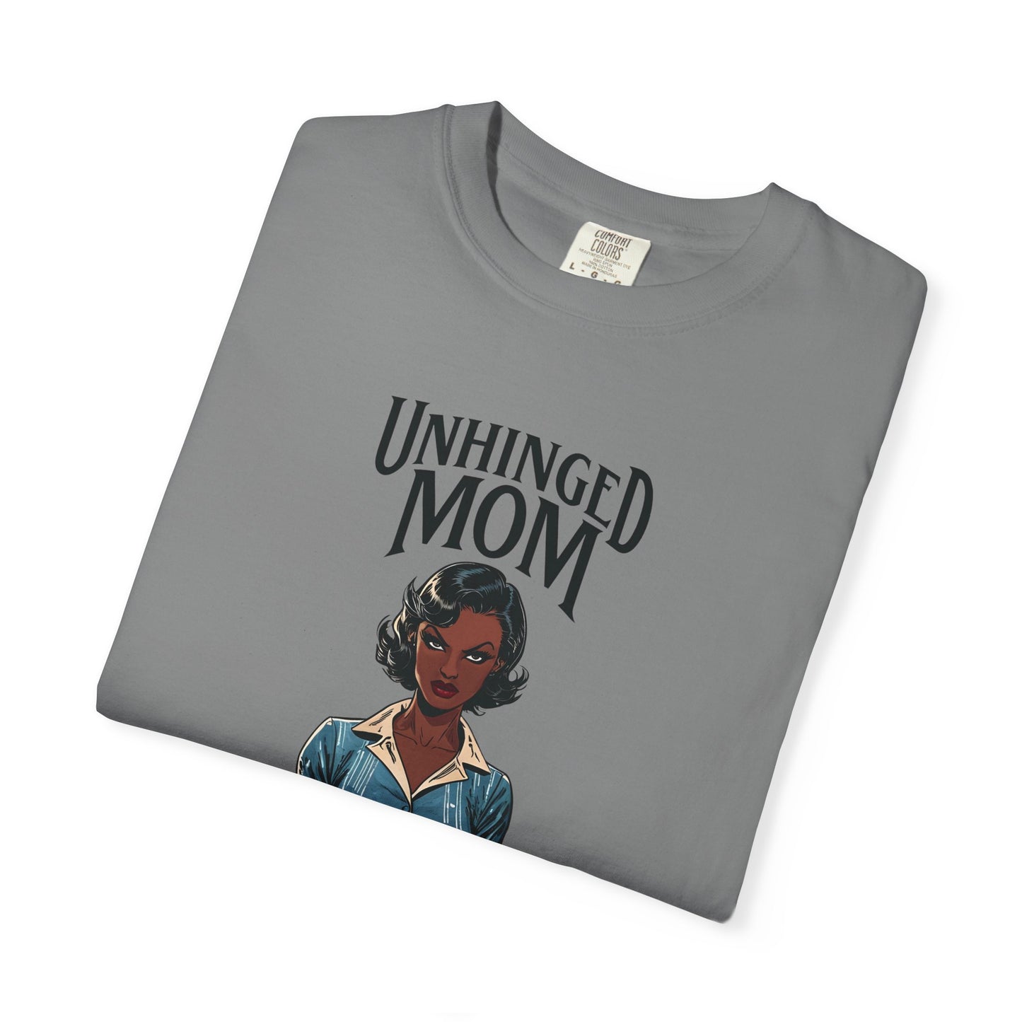 Unhinged Mom Tshirt, Best Mom Gift, Hot Mama Apparel, Funny Mom Shirt, Mother's Day Gift, Mom Birthday Present, Inappropriate Adult Humor Tee, Gift for Mom