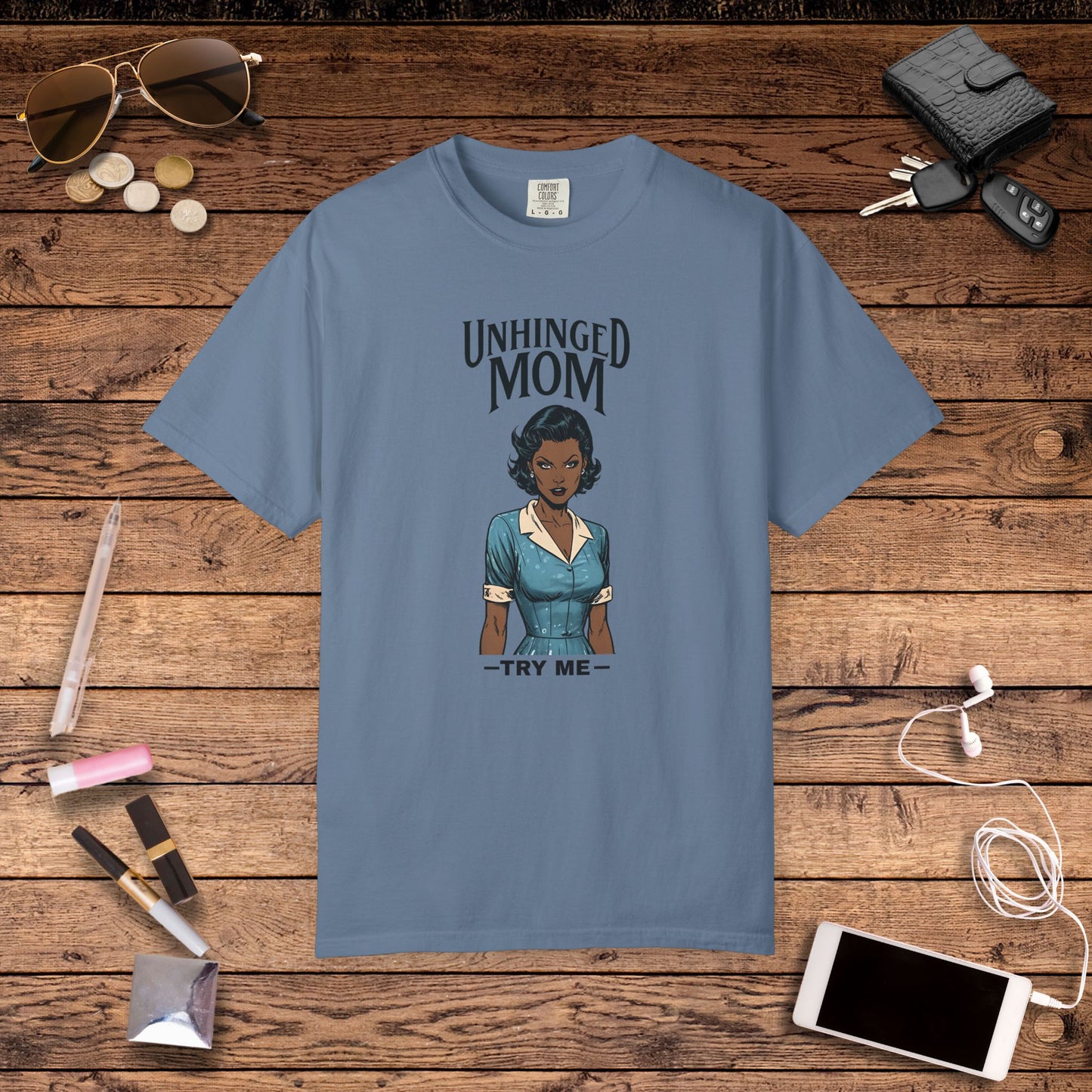 Unhinged Mom T-shirt, Best Mom Gift, Hot Mama Tshirt, Funny Mom Shirt, Mom Life Apparel, Mother's Day Gift, Mom Birthday Present, Inappropriate Adult Humor