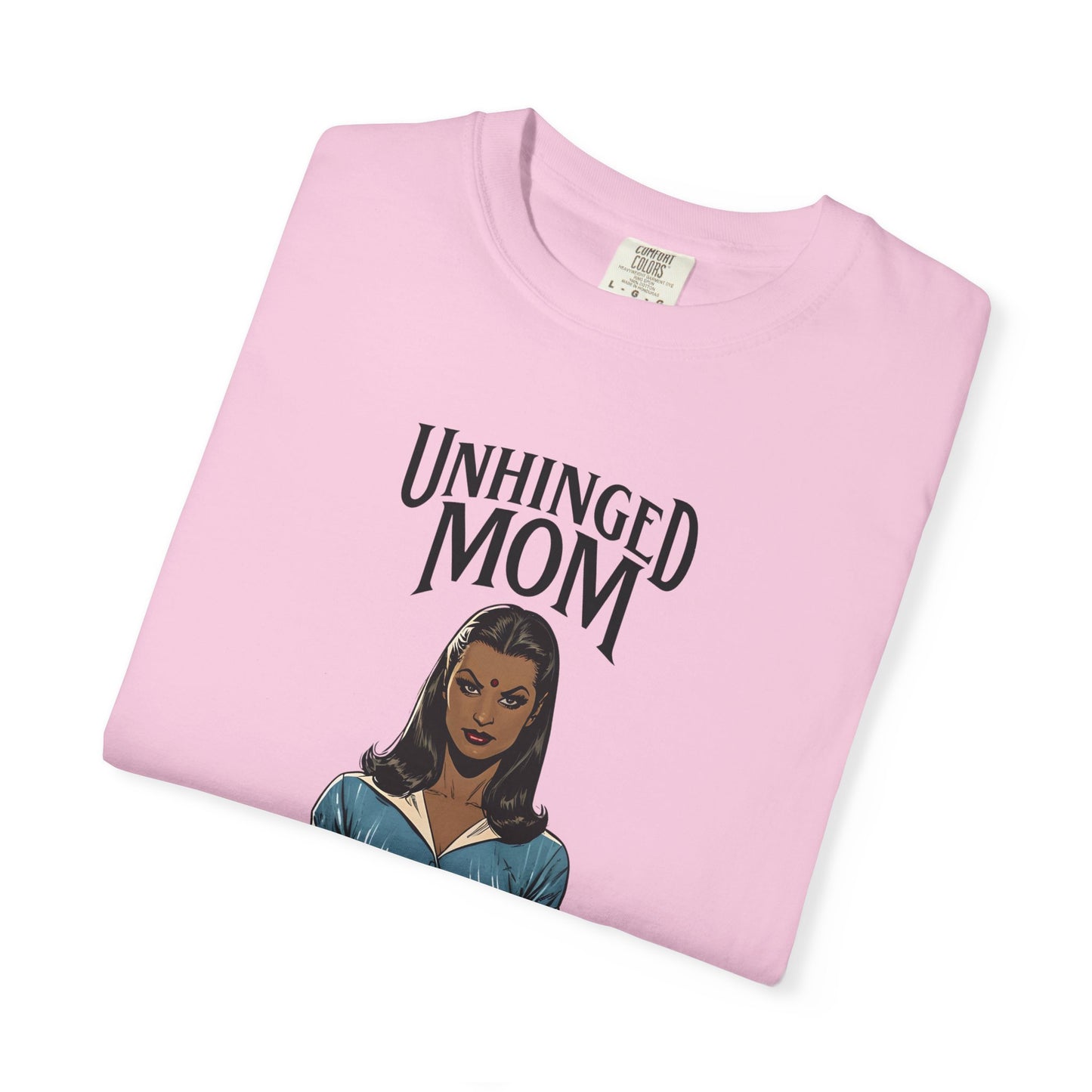 Unhinged Mom Tshirt, Best Mom Gift, Hot Mama Apparel, Funny Mom Shirt, Mother's Day Gift, Mom Birthday Present, Inappropriate Adult Humor Tee, Gift for Mom