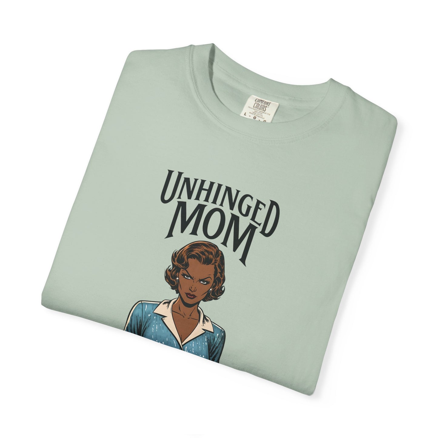 Unhinged Mom T-shirt, Best Mom Gift, Hot Mama Tshirt, Funny Mom Shirt, Mom Life Apparel, Mother's Day Gift, Mom Birthday Present, Inappropriate Adult Humor