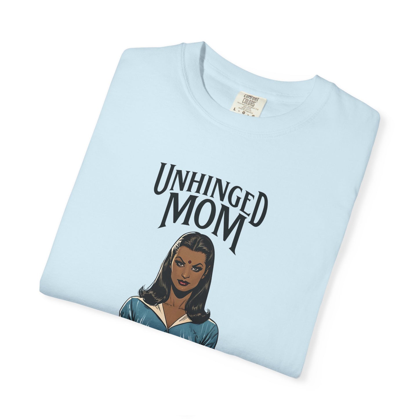 Unhinged Mom Tshirt, Best Mom Gift, Hot Mama Apparel, Funny Mom Shirt, Mother's Day Gift, Mom Birthday Present, Inappropriate Adult Humor Tee, Gift for Mom
