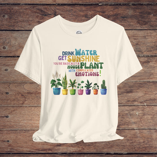 Funny Shirt for Plant Lover, Humorous Healthy Lifestyle Shirt, Drink Water Tshirt, Get Sunshine T shirt, Houseplant Tee, Emotion T-shirt
