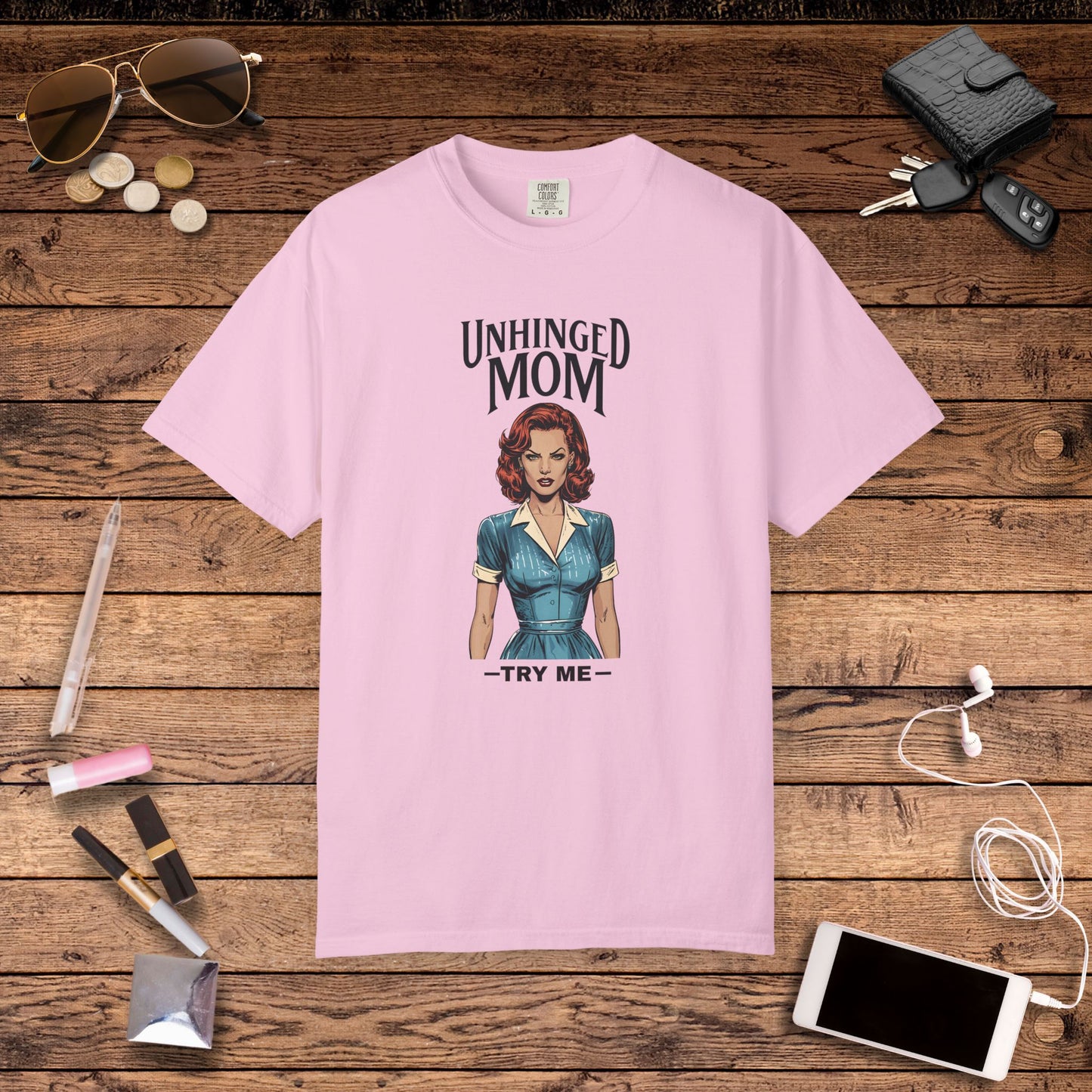 Unhinged Mom T-shirt, Best Mom Gift, Hot Mama Tshirt, Funny Mom Shirt, Mom Life Apparel, Mother's Day Gift, Mom Birthday Present, Inappropriate Adult Humor