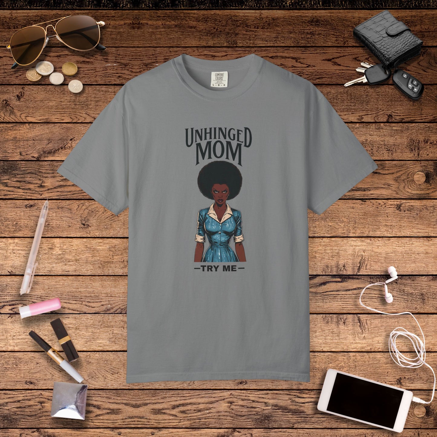 Unhinged Mom T-shirt, Best Mom Shirt, Hot Mama Tshirt, Funny Mom Shirt, Mom Life Apparel, Mother's Day Gift, Mom Birthday Present, Inappropriate Adult Humor
